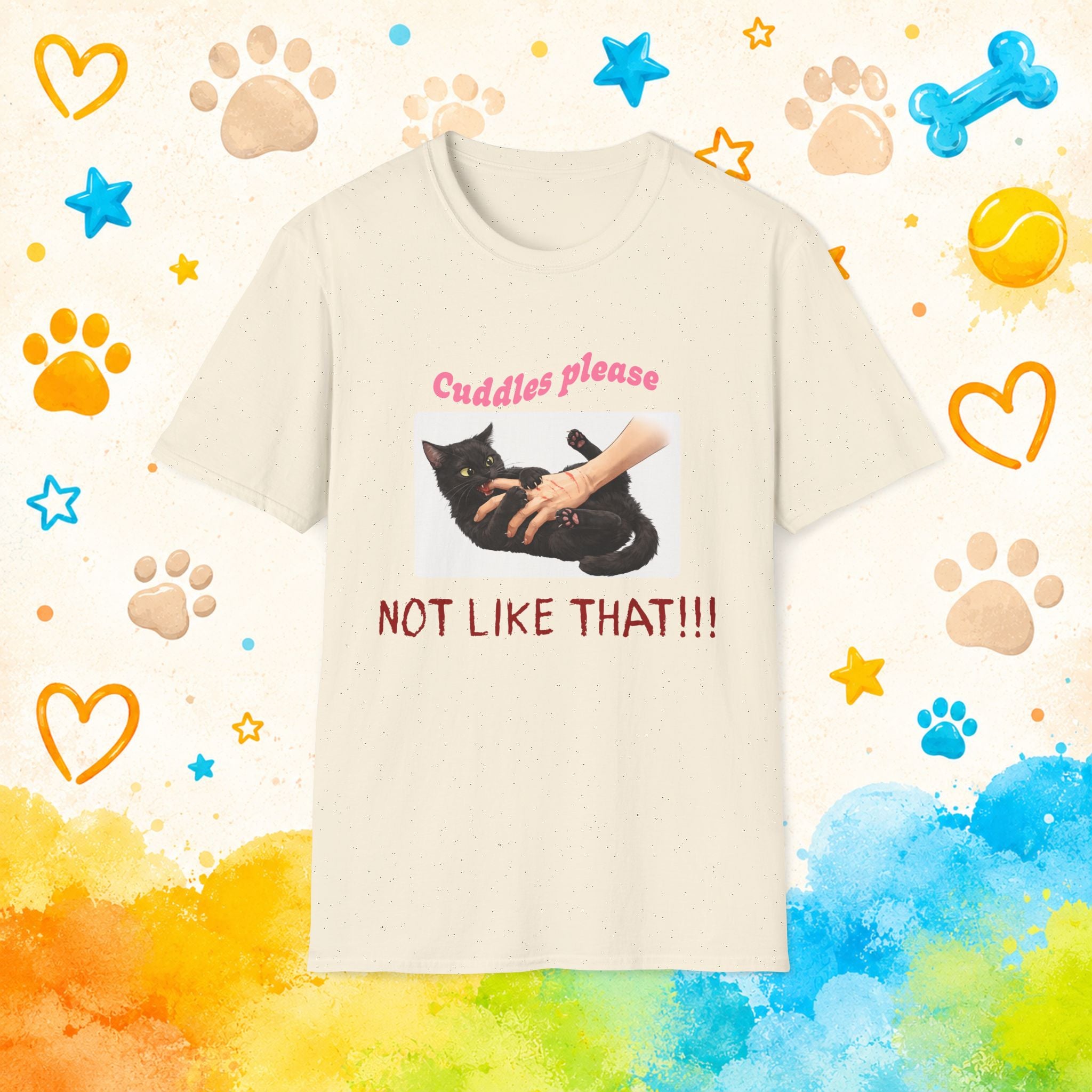 Cat "Cuddles Please — Not Like That!!!' T-shirt