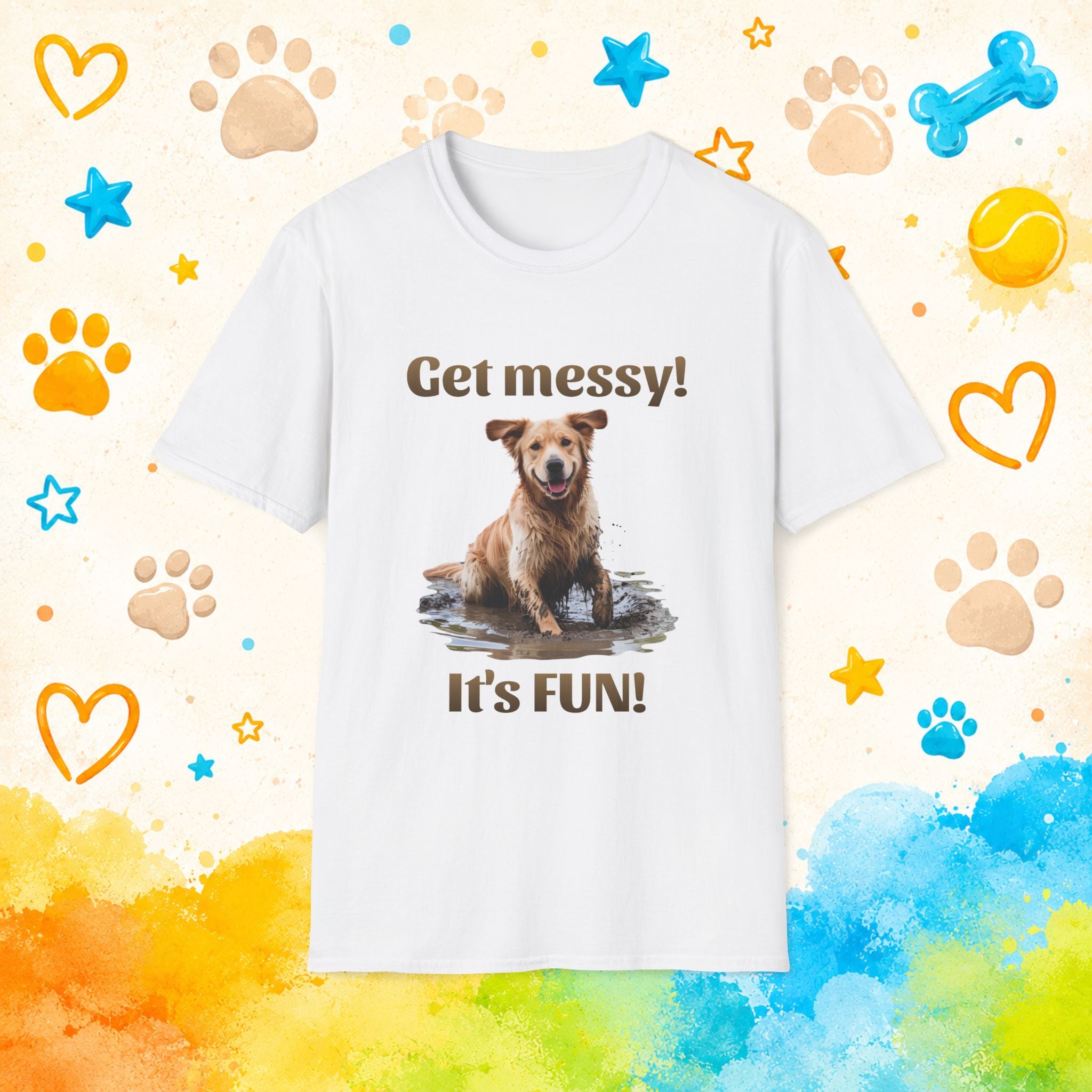 Golden Retriever "Get messy! It's FUN!" Graphic T-Shirt for Dog Lovers