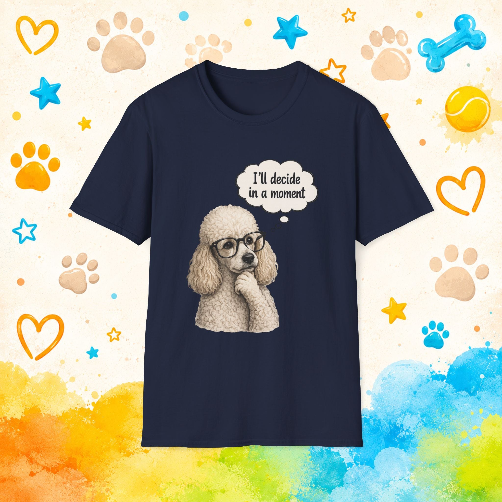 Poodle Tee — "I'll Decide in a Moment" Funny Dog Graphic T-Shirt