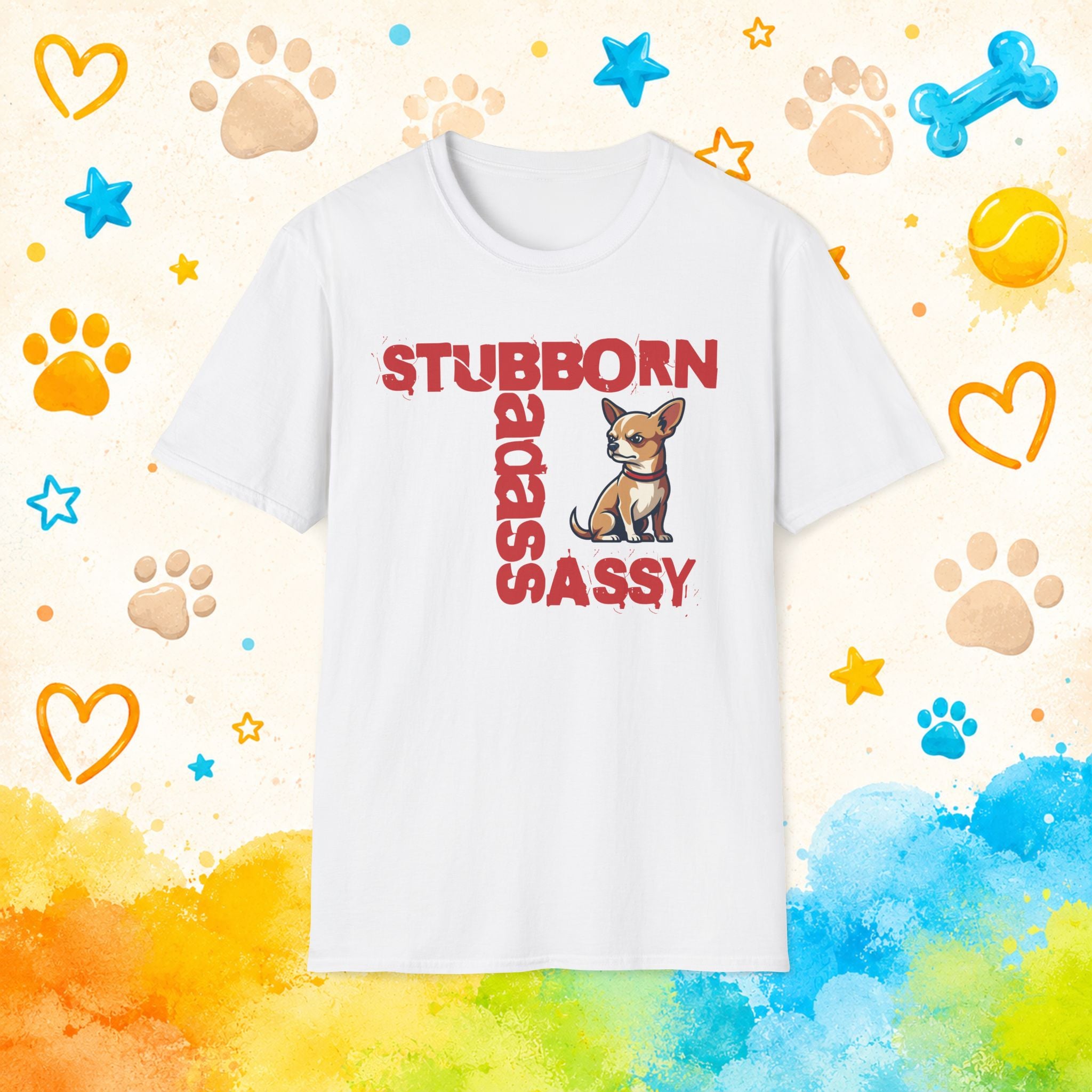 Chihuahua 'Stubborn, Badass, Sassy' T-Shirt - Funny Small Dog Attitude Tee