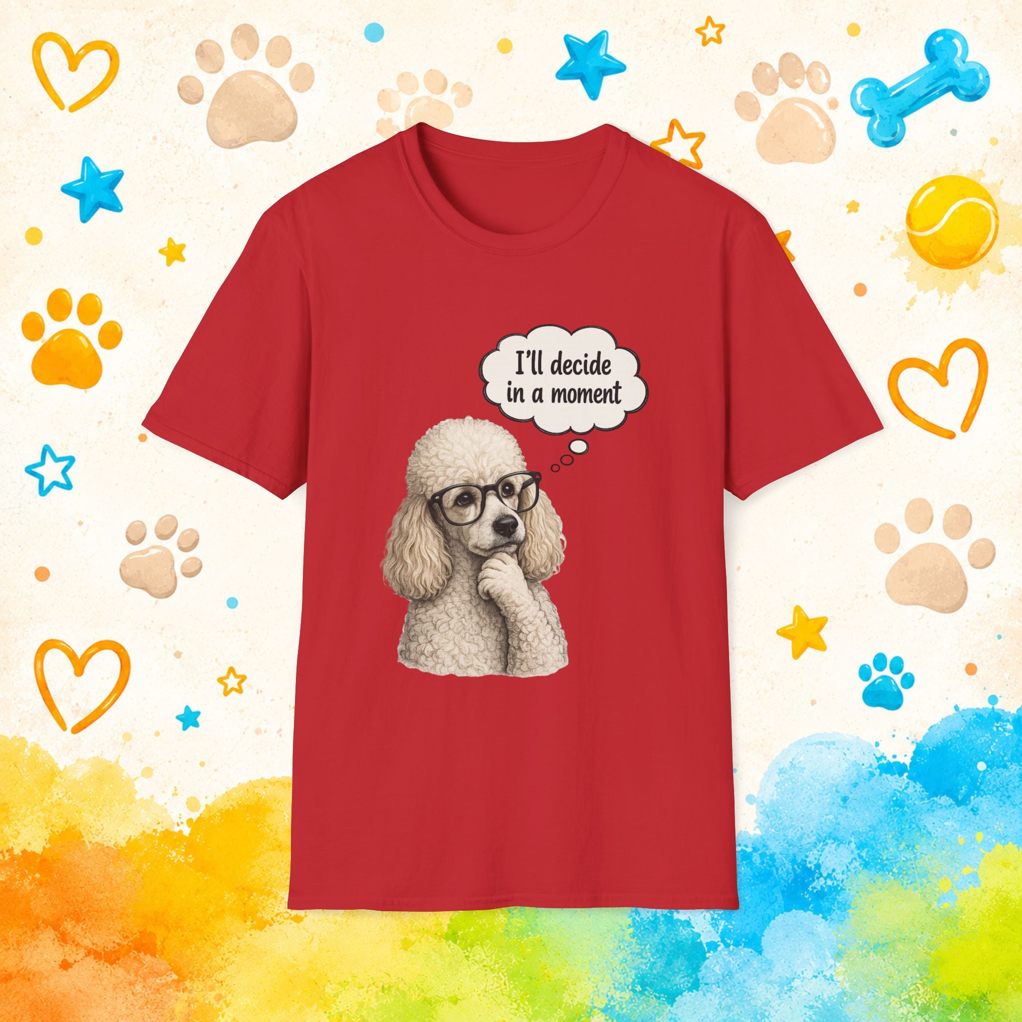 Poodle Tee — "I'll Decide in a Moment" Funny Dog Graphic T-Shirt