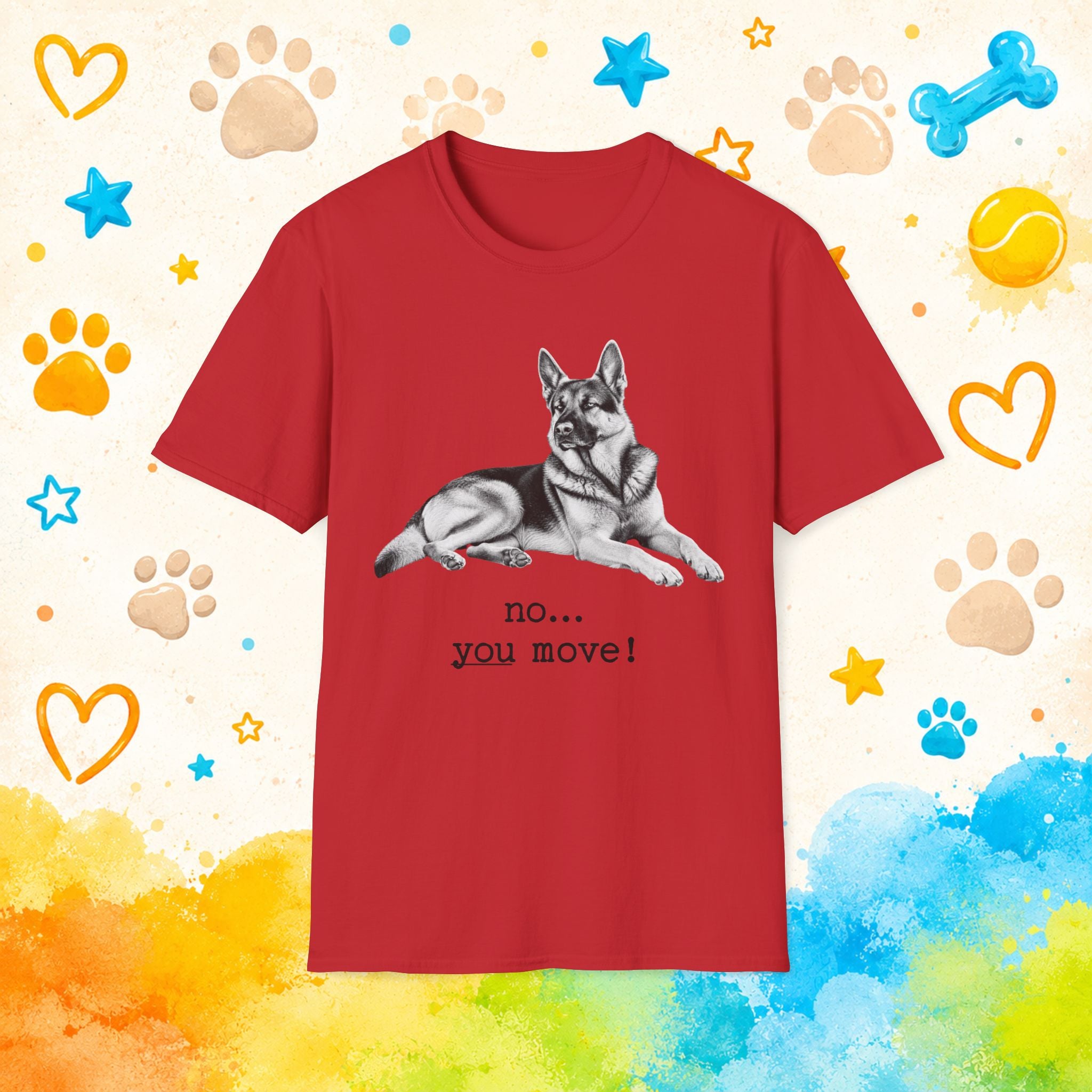 German Shepherd "No... You Move!" Funny T-Shirt