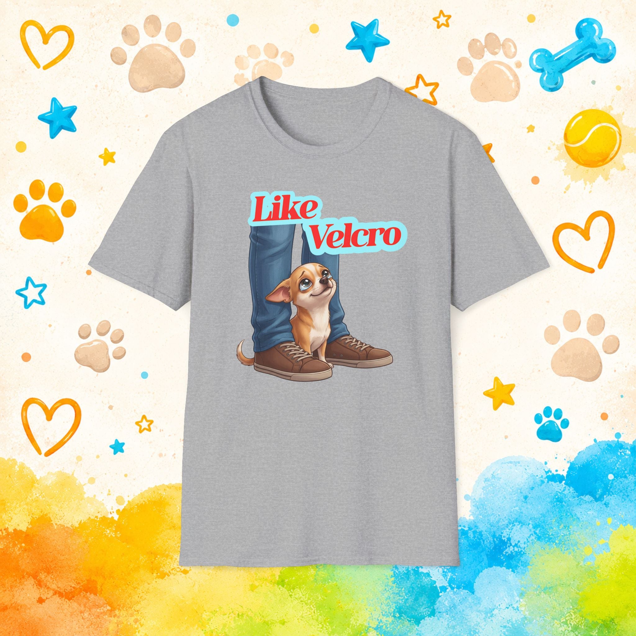 Like Velcro Funny Chihuahua T-Shirt – Clingy Dog Lover Humor Tee