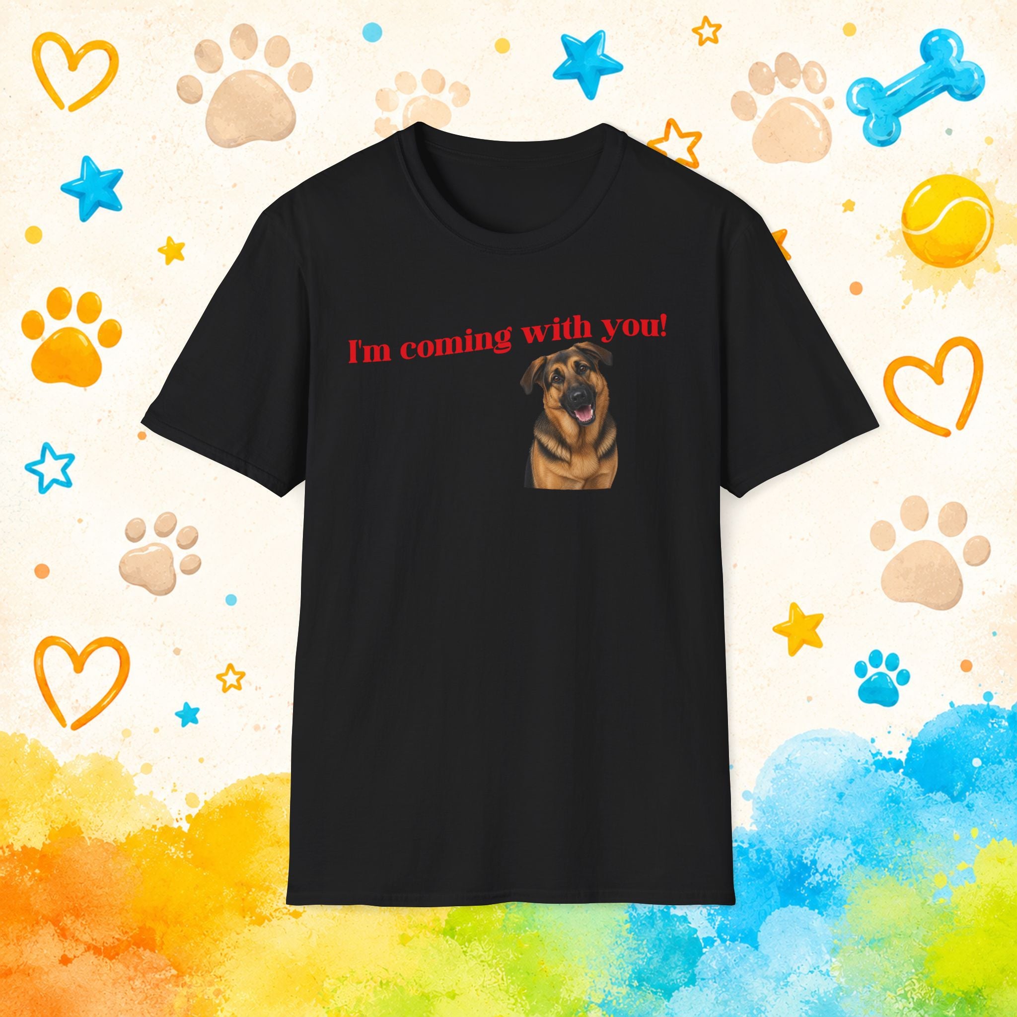 German Shepherd T-Shirt "I'm Coming With You" T-shirt