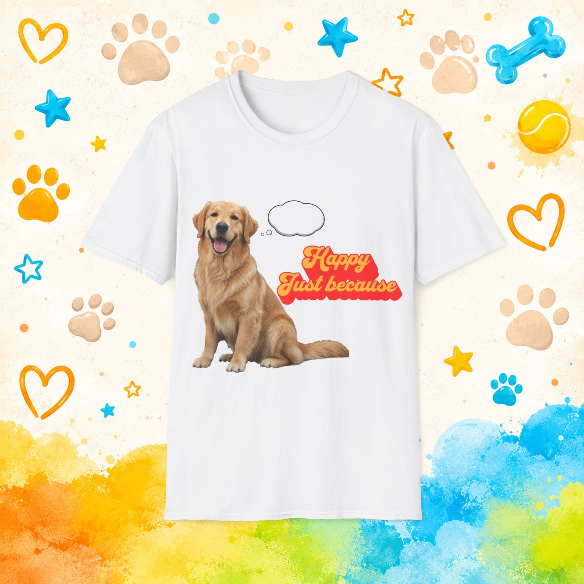 Golden Retriever "Happy Just Because" Dog Lover T-Shirt