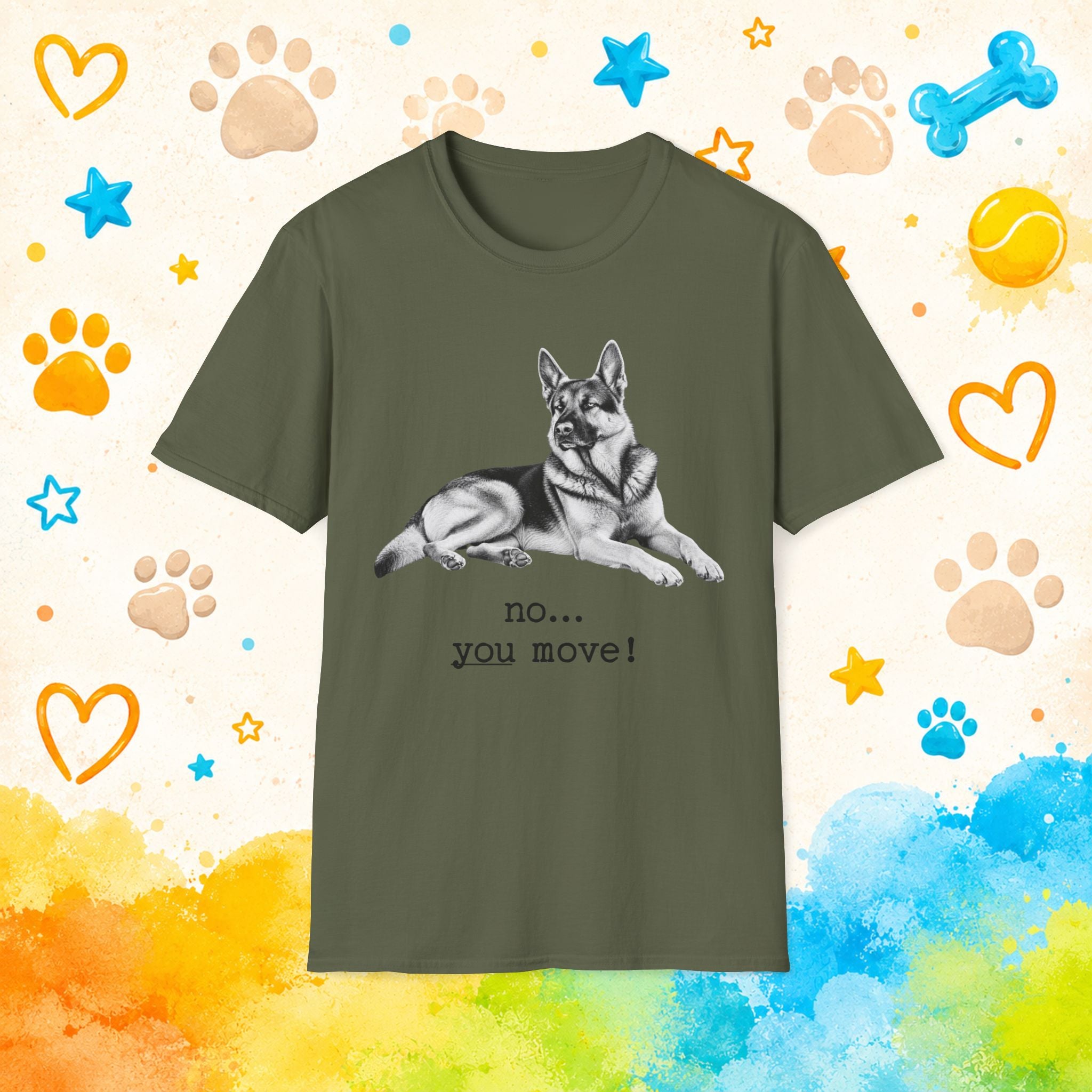 German Shepherd "No... You Move!" Funny T-Shirt