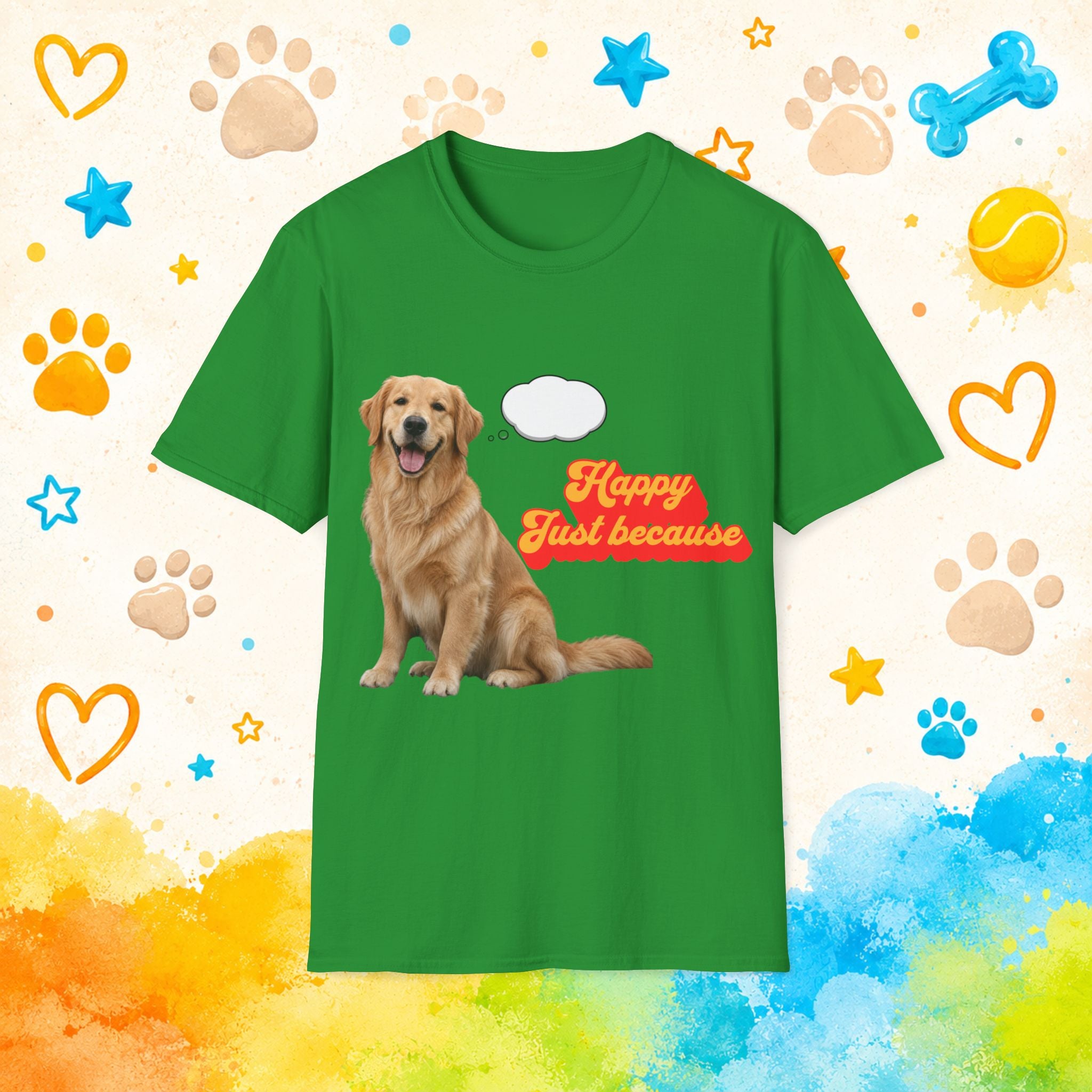 Golden Retriever "Happy Just Because" Dog Lover T-Shirt