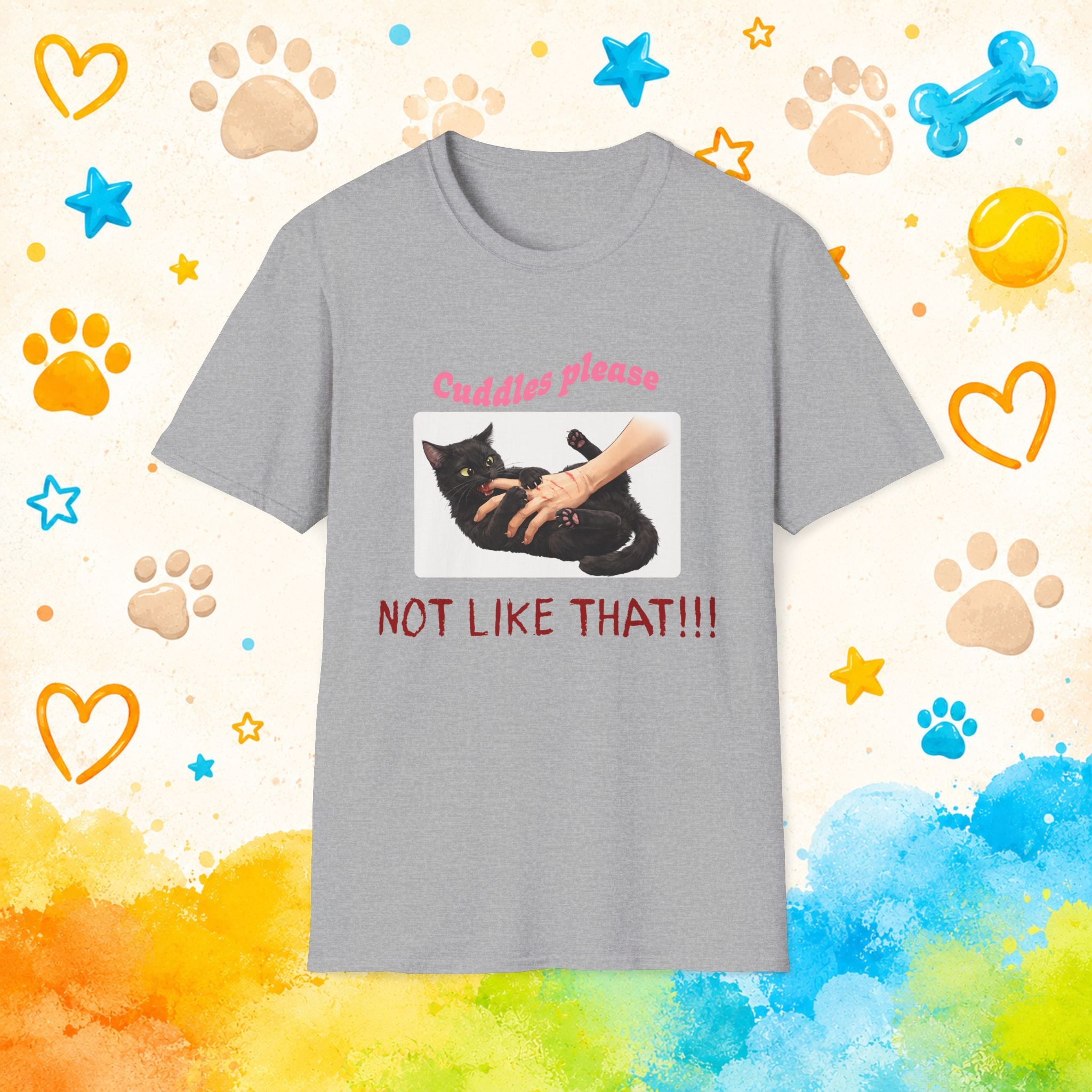Cat "Cuddles Please — Not Like That!!!' T-shirt