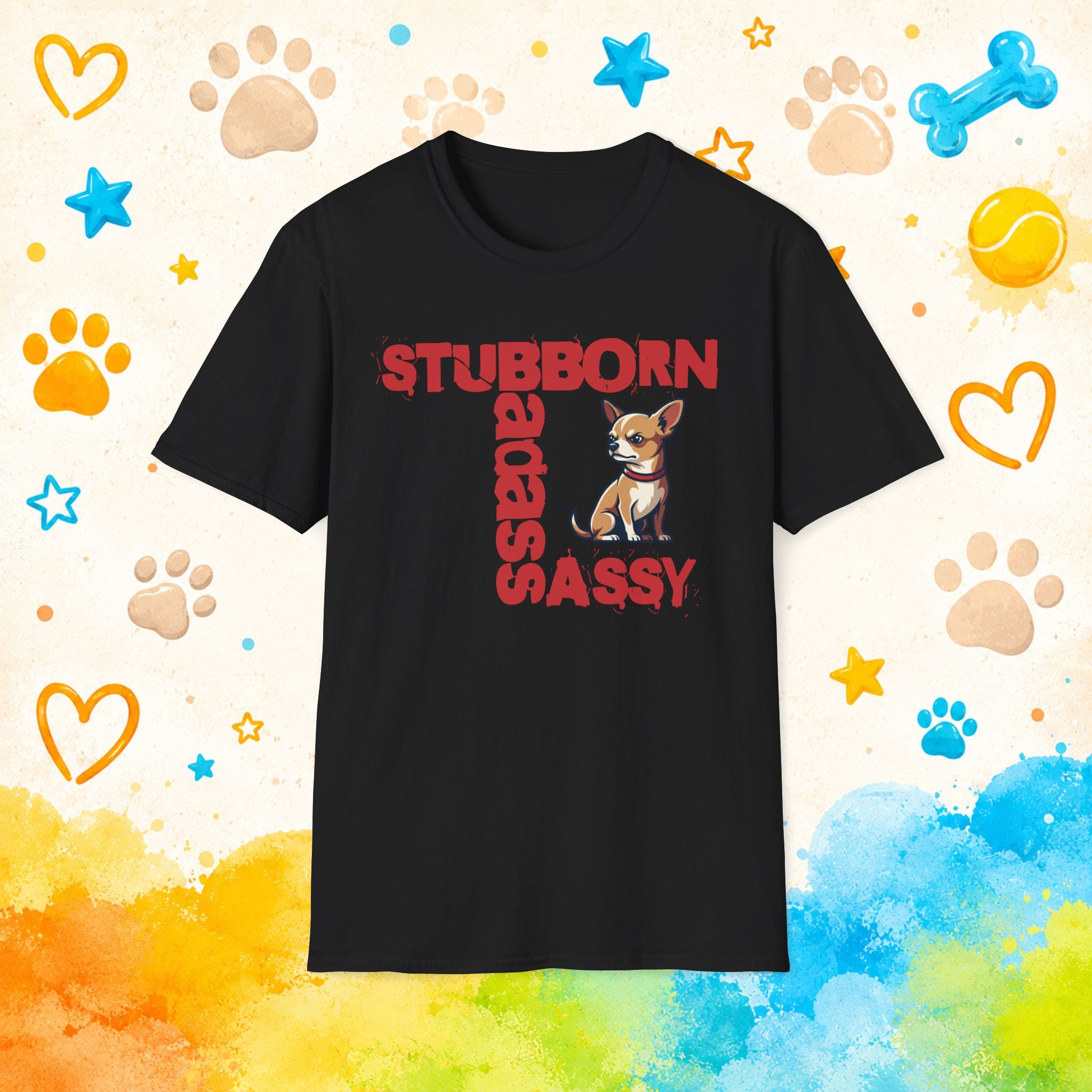 Chihuahua 'Stubborn, Badass, Sassy' T-Shirt - Funny Small Dog Attitude Tee