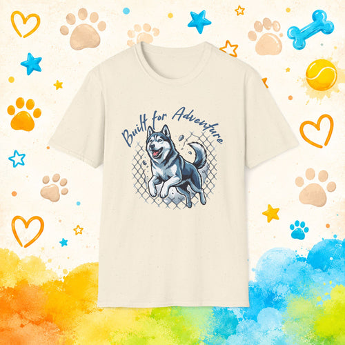 Built for Adventure | Siberian Husky Graphic T-Shirt | Funny Husky Personality Tee for Dog Lovers