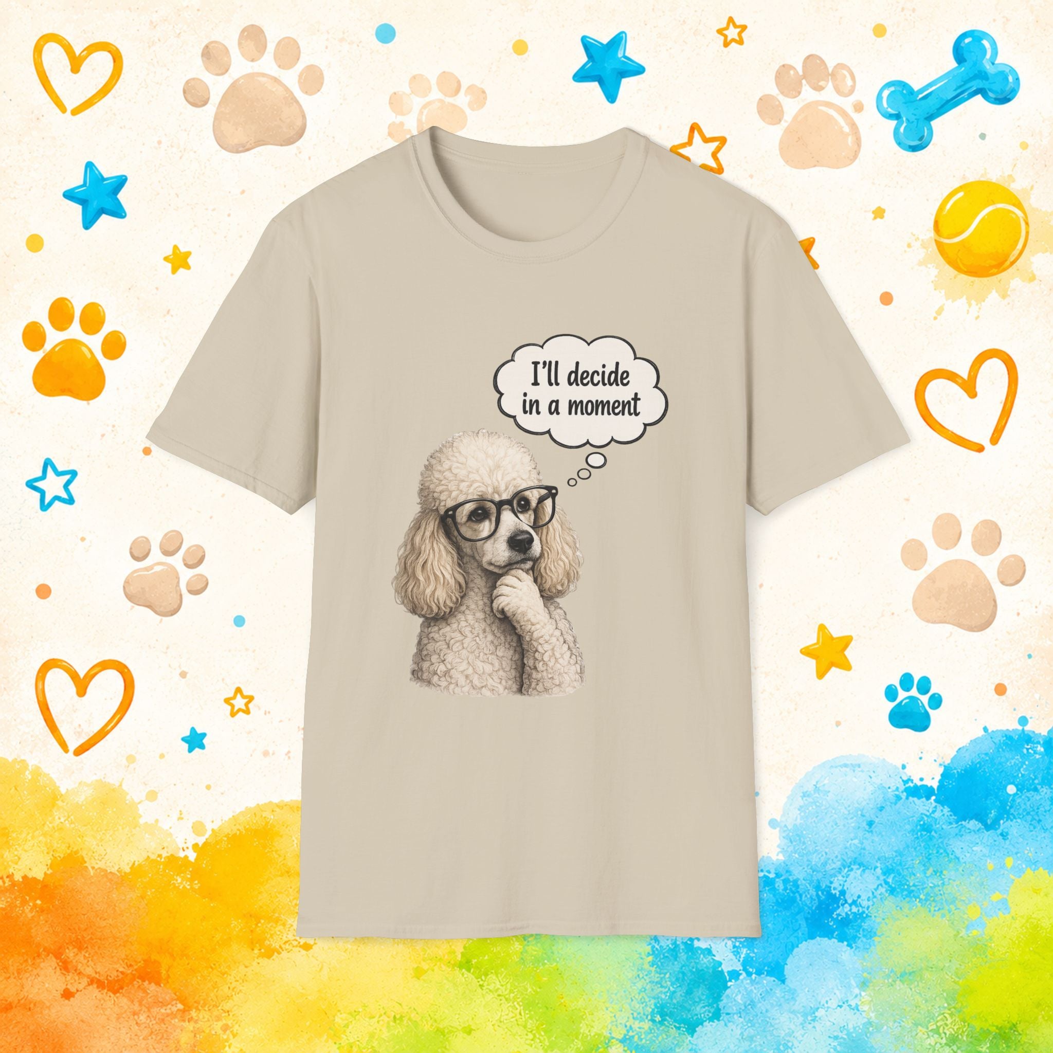 Poodle Tee — "I'll Decide in a Moment" Funny Dog Graphic T-Shirt