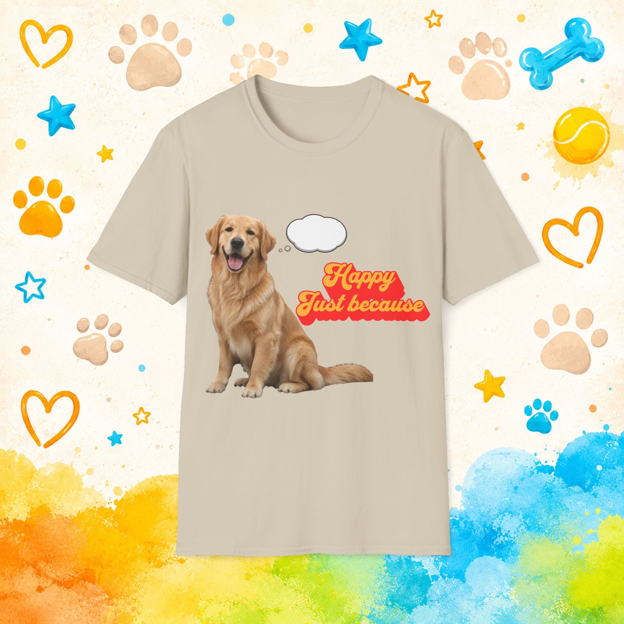 Golden Retriever "Happy Just Because" Dog Lover T-Shirt