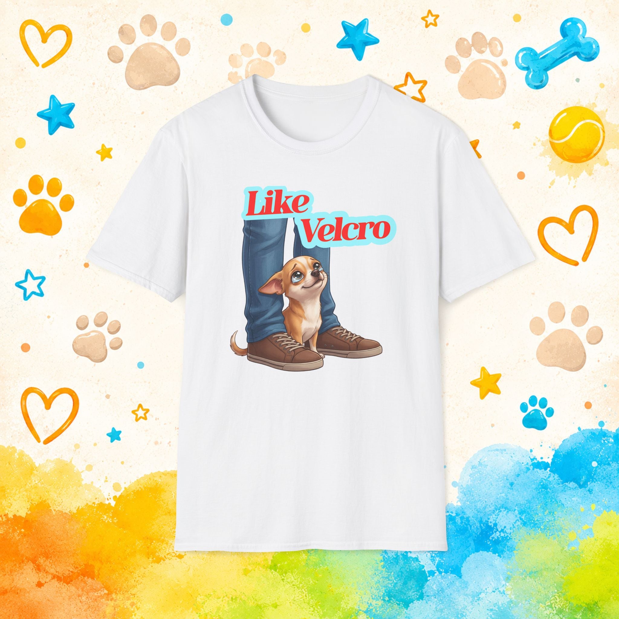 Like Velcro Funny Chihuahua T-Shirt – Clingy Dog Lover Humor Tee