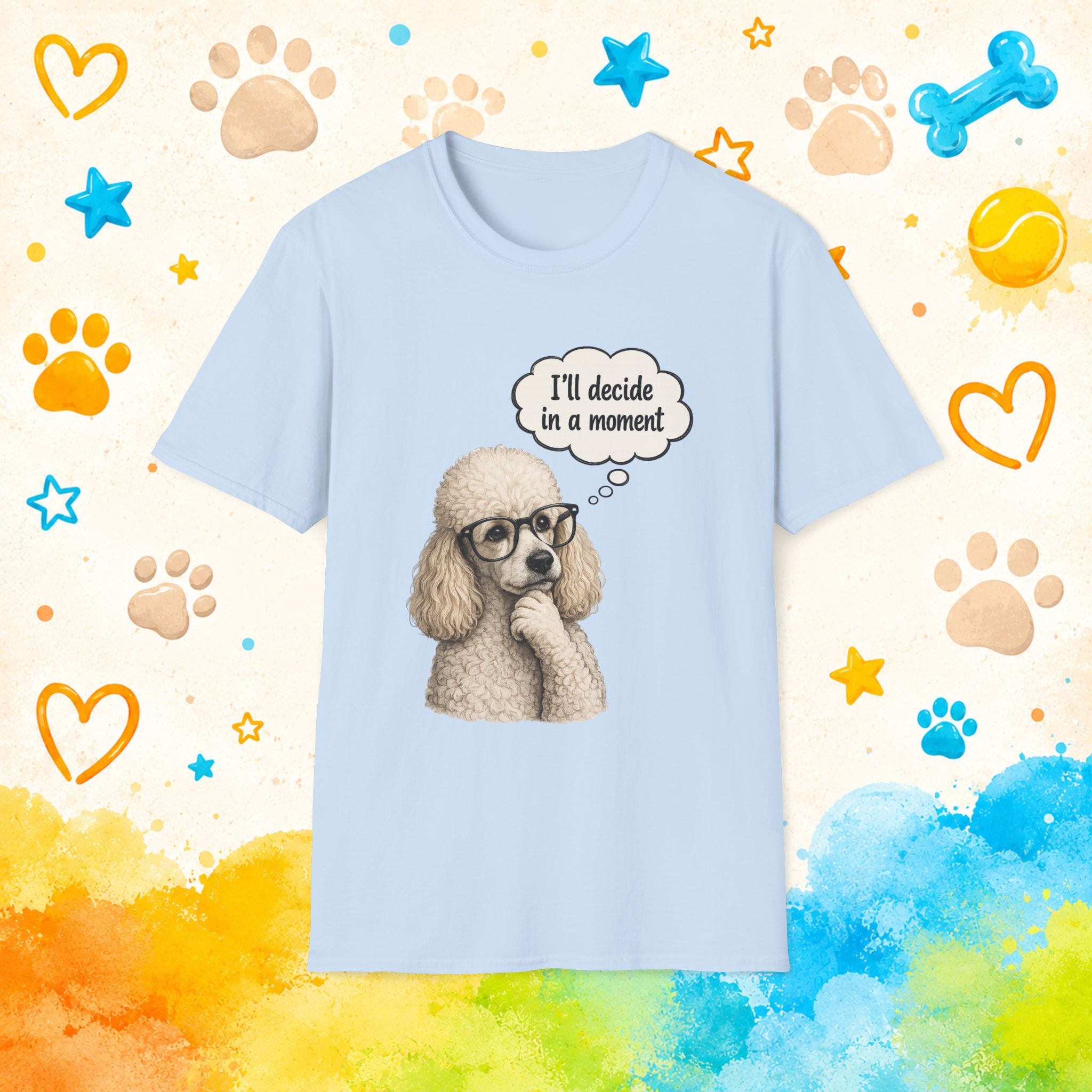Poodle Tee — "I'll Decide in a Moment" Funny Dog Graphic T-Shirt