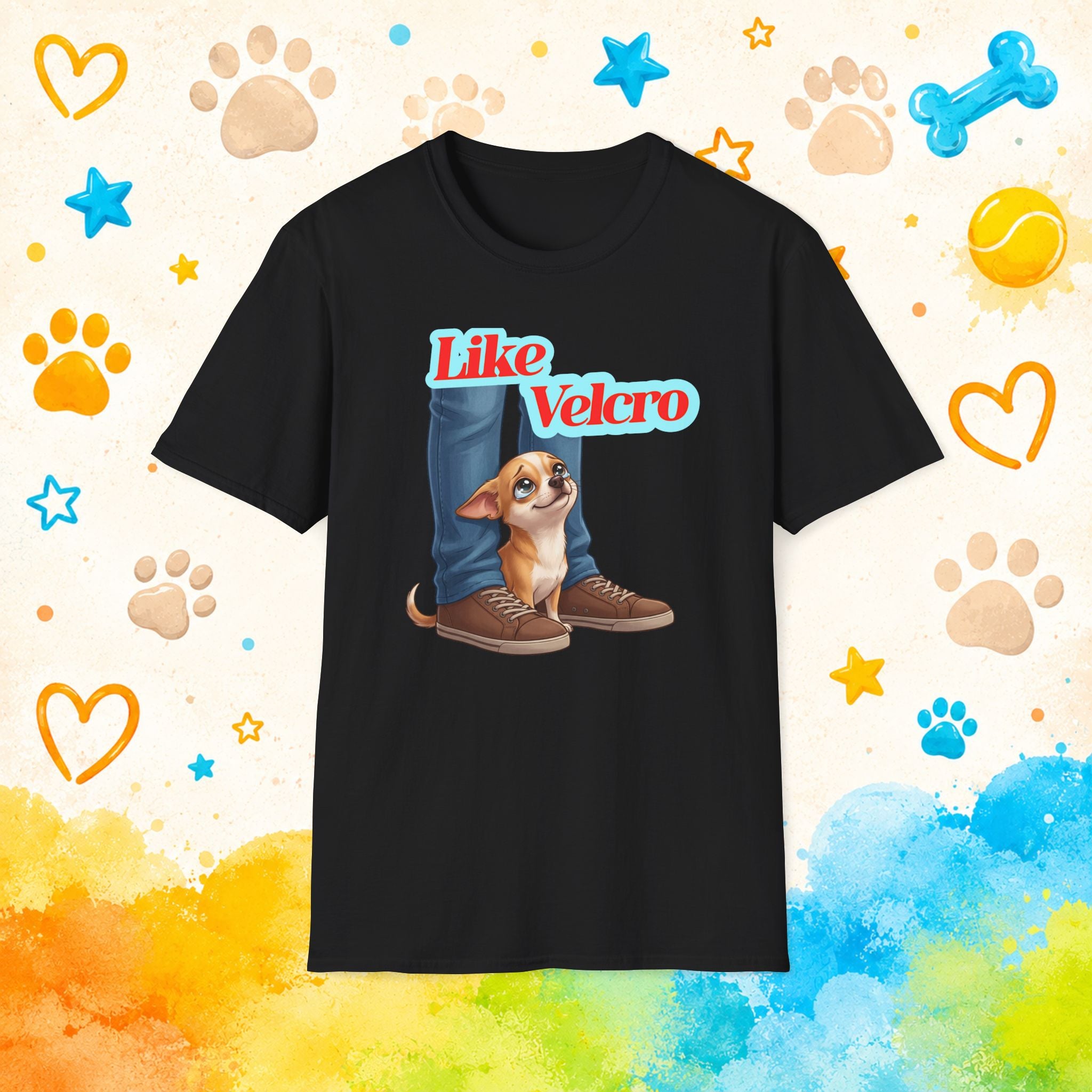 Like Velcro Funny Chihuahua T-Shirt – Clingy Dog Lover Humor Tee