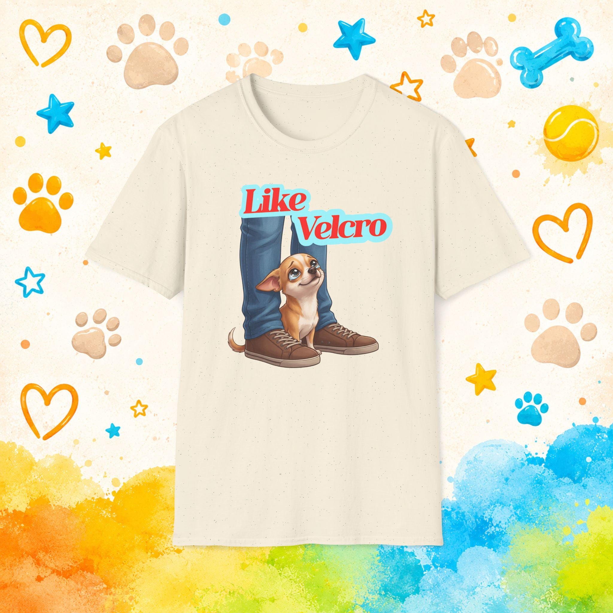 Like Velcro Funny Chihuahua T-Shirt – Clingy Dog Lover Humor Tee