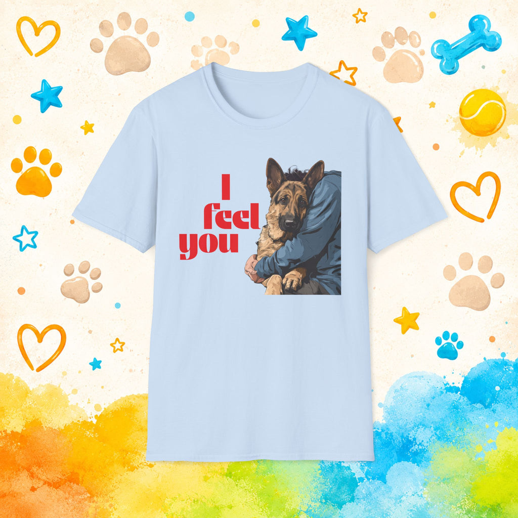 German Shepherd "I Feel You" T‑Shirt