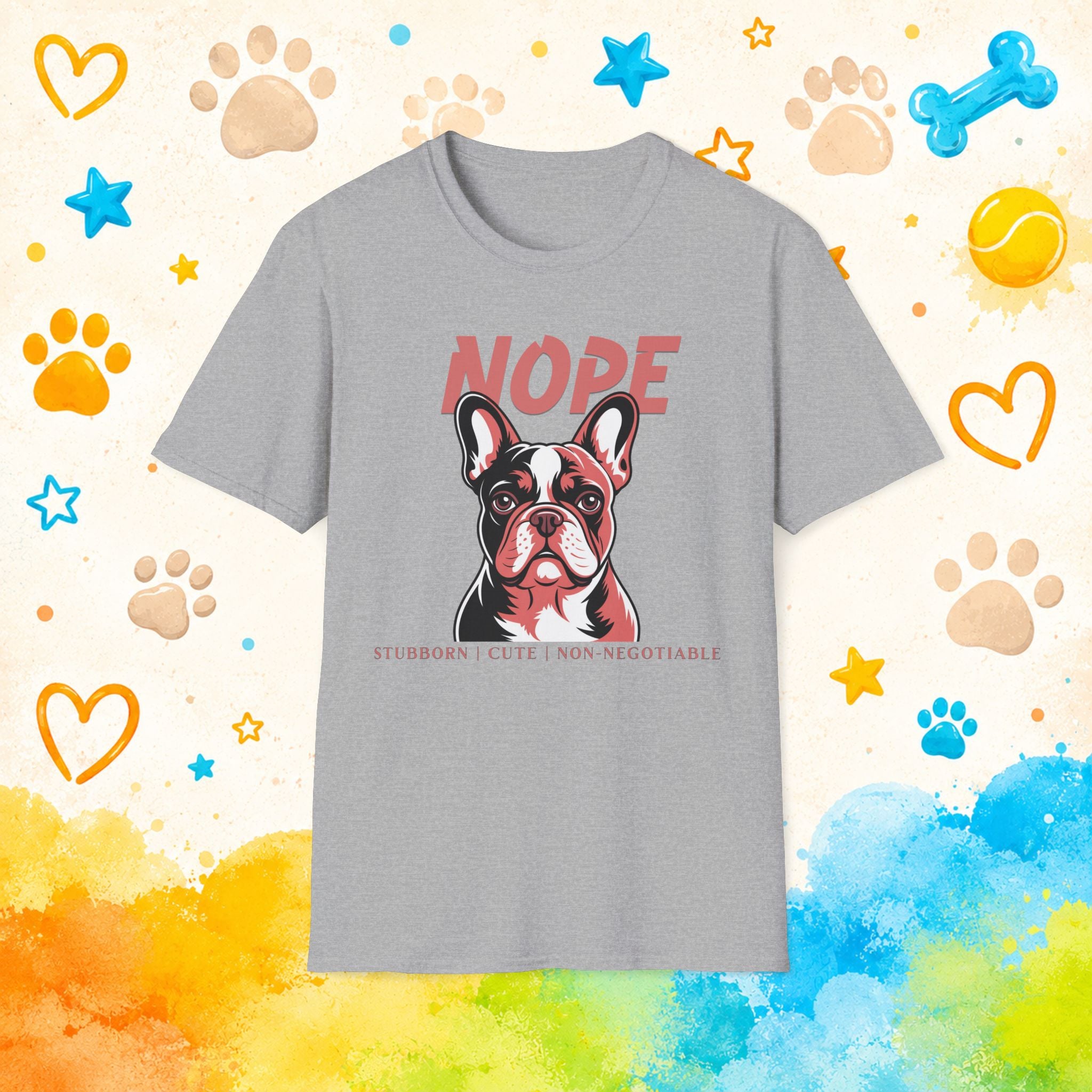 Nope French Bulldog T-Shirt — Cute Stubborn Dog Graphic Tee