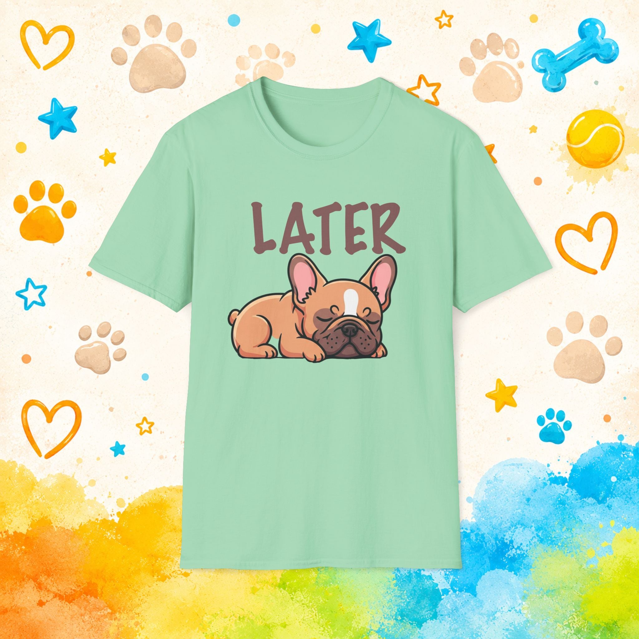Later Cute French Bulldog T-Shirt