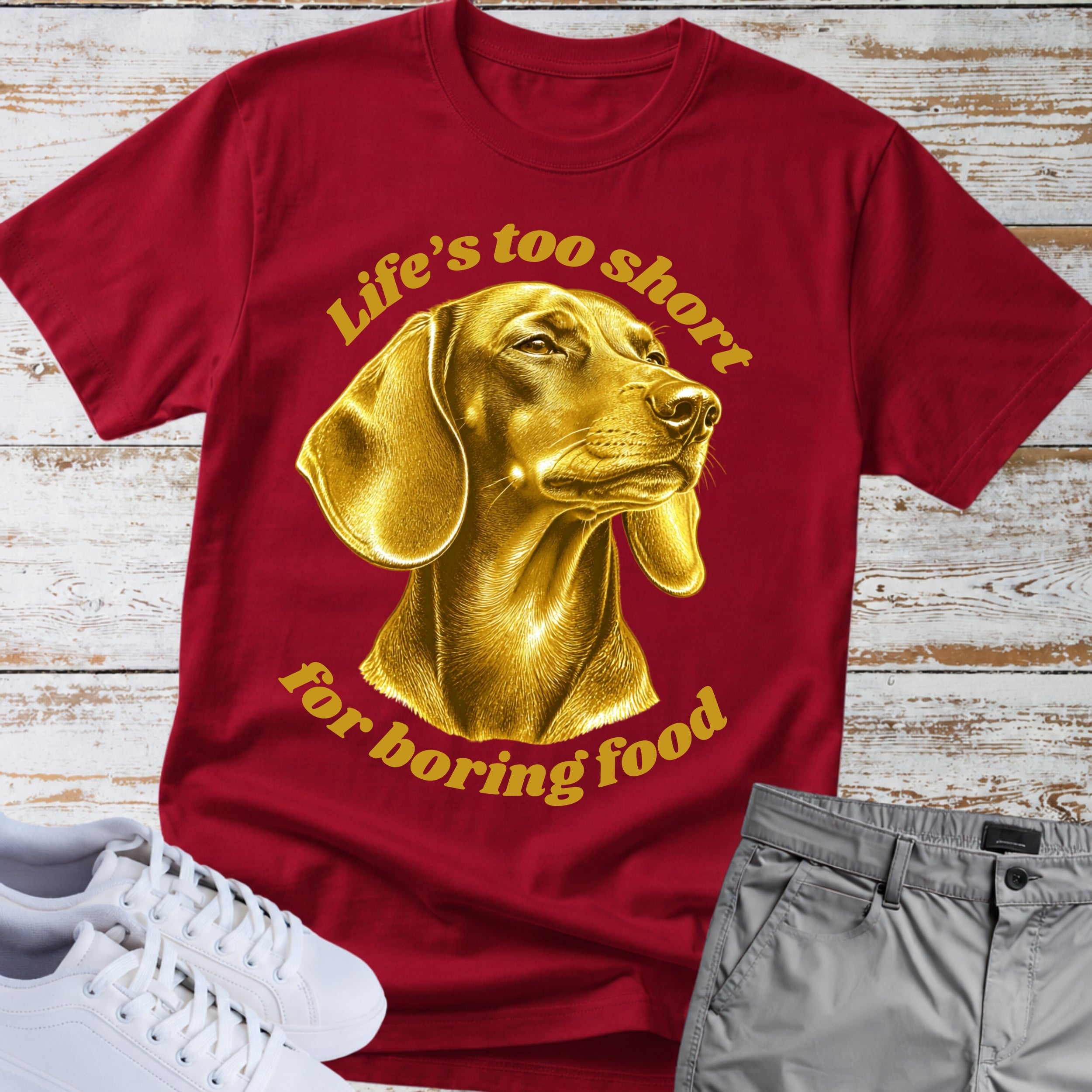 Dachshund "Life’s Too Short for Boring Food" T-Shirt