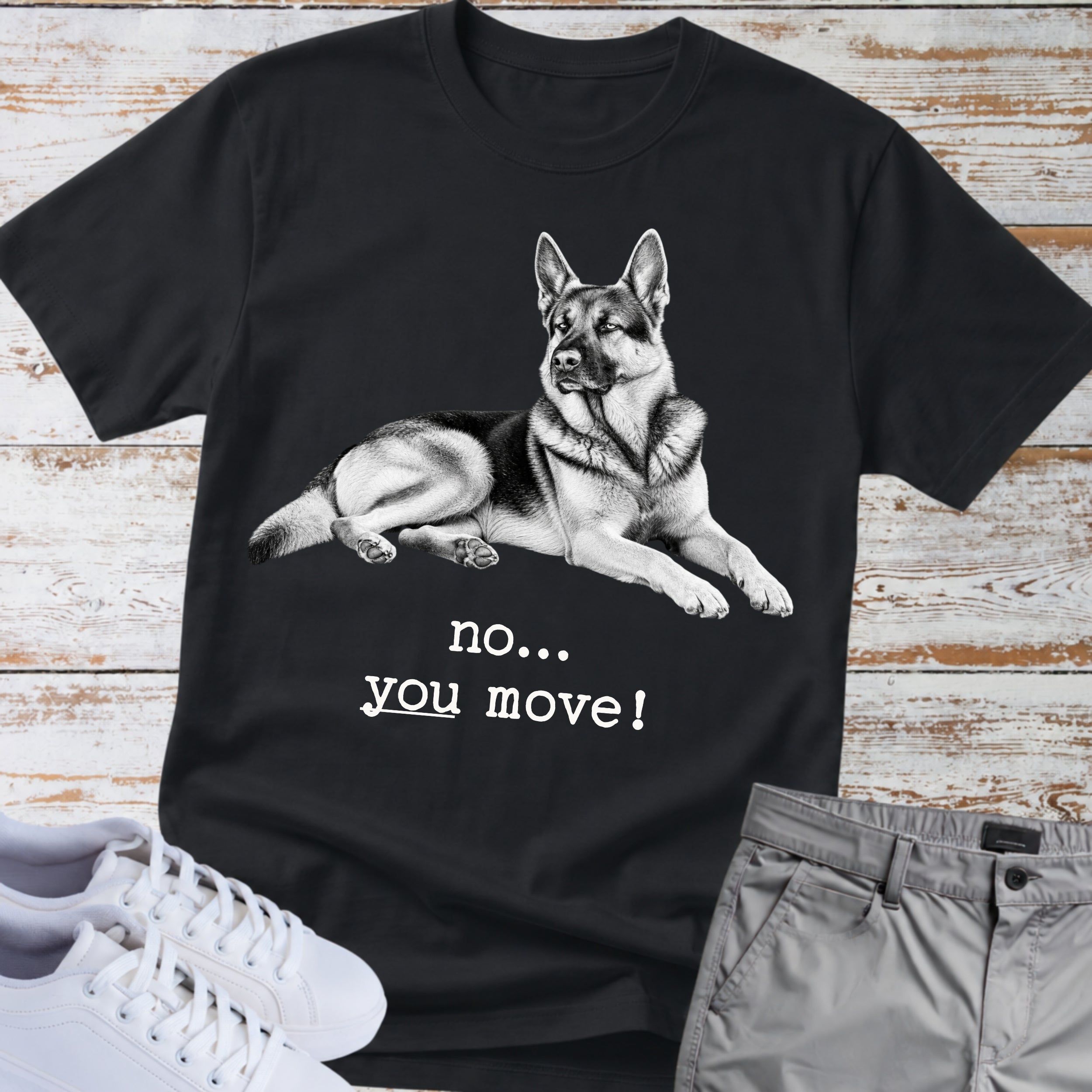 German Shepherd "No... You Move!" T-Shirt