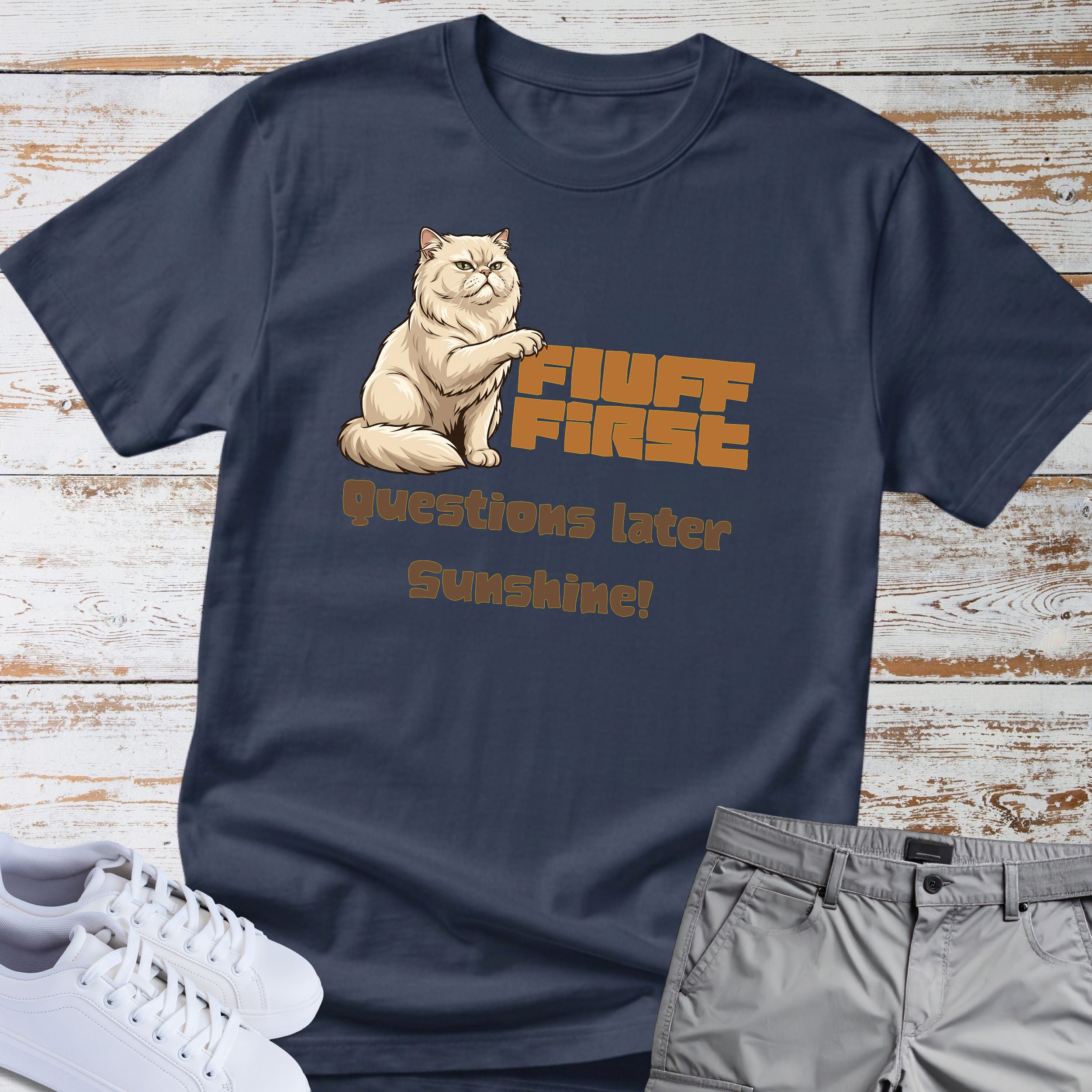 Cat "Fluff First Questions Later Sunshine!" T-shirt