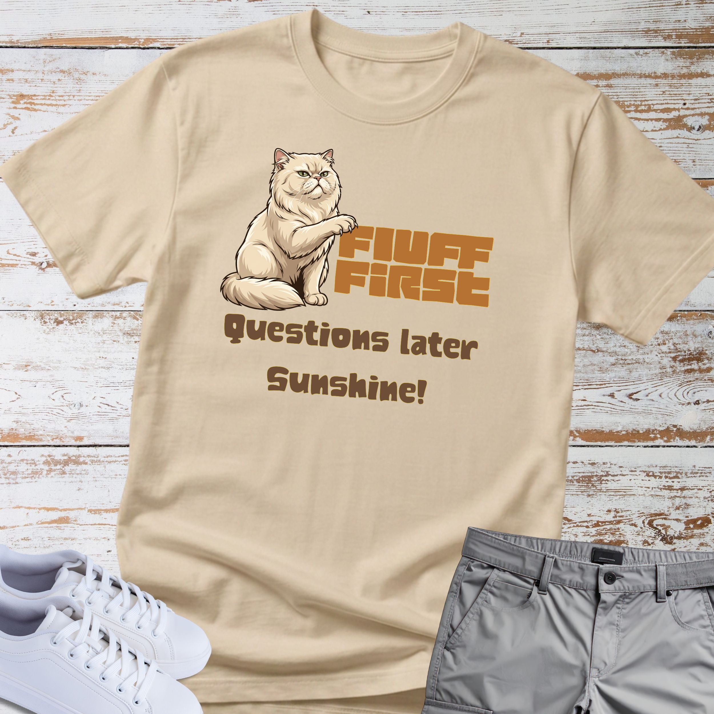 Cat "Fluff First Questions Later Sunshine!" T-shirt