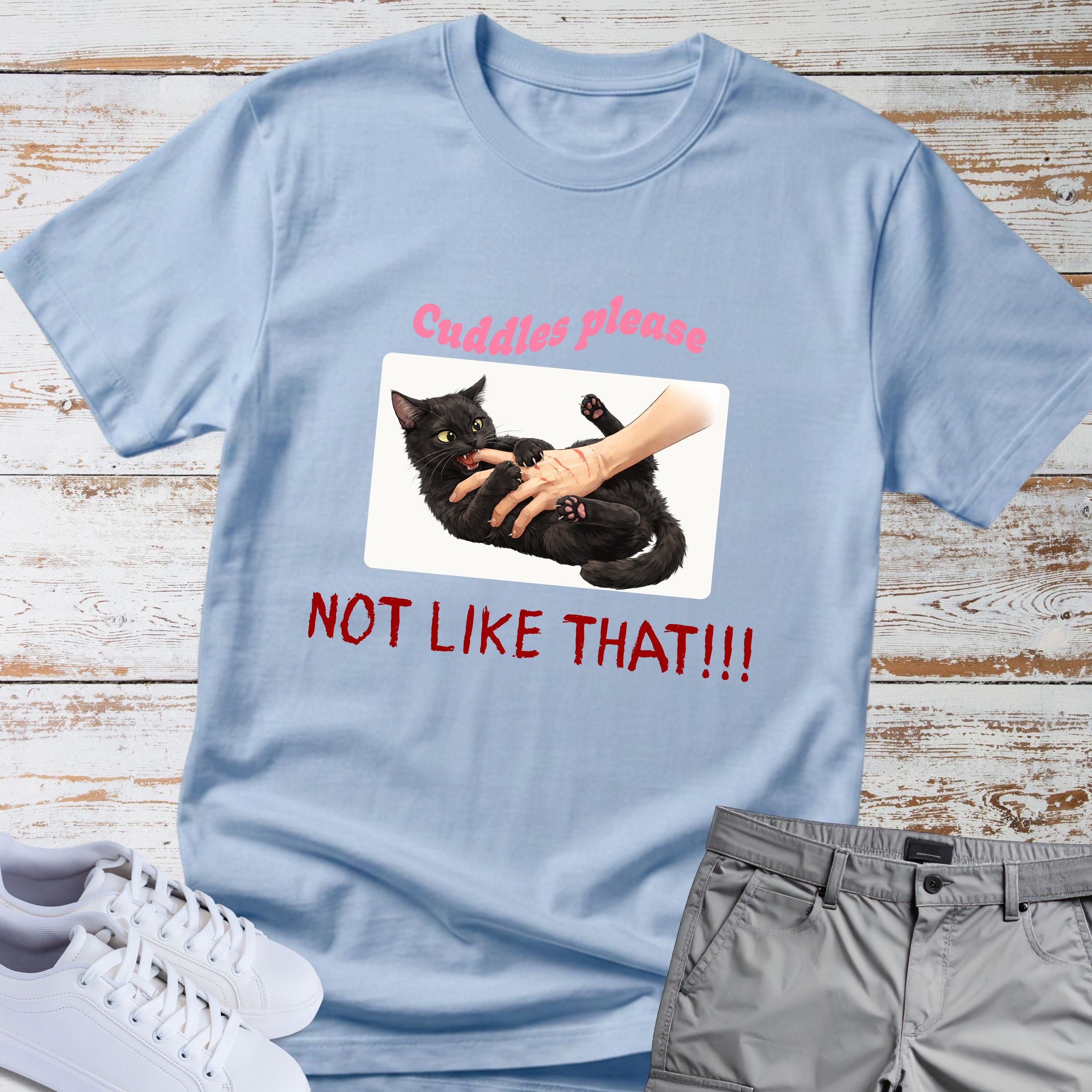 Cat "Cuddles Please — Not Like That!!!' T-shirt