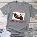 Cat "Cuddles Please — Not Like That!!!' T-shirt