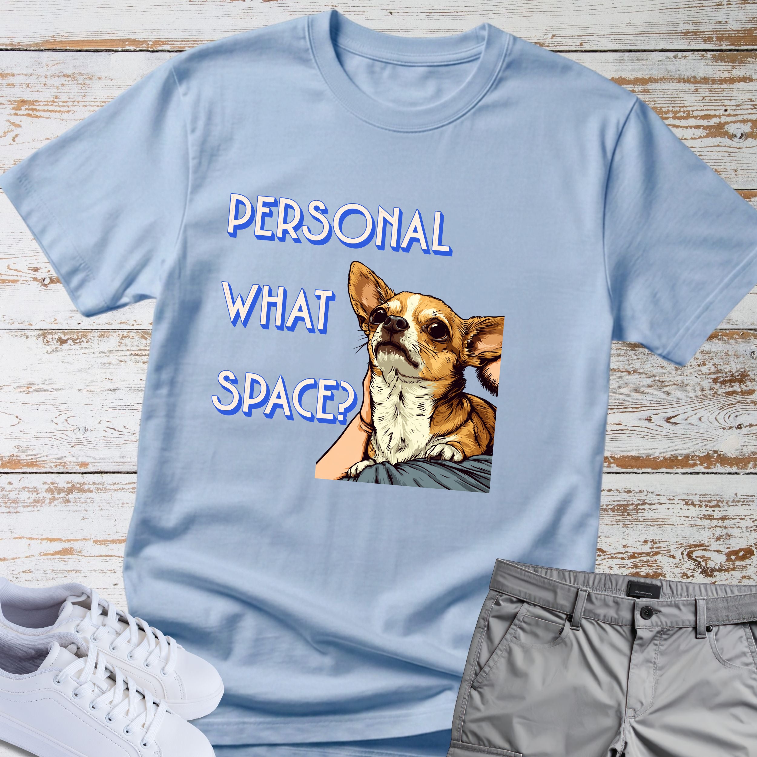 Chihuahua Personal What Space? T-Shirt