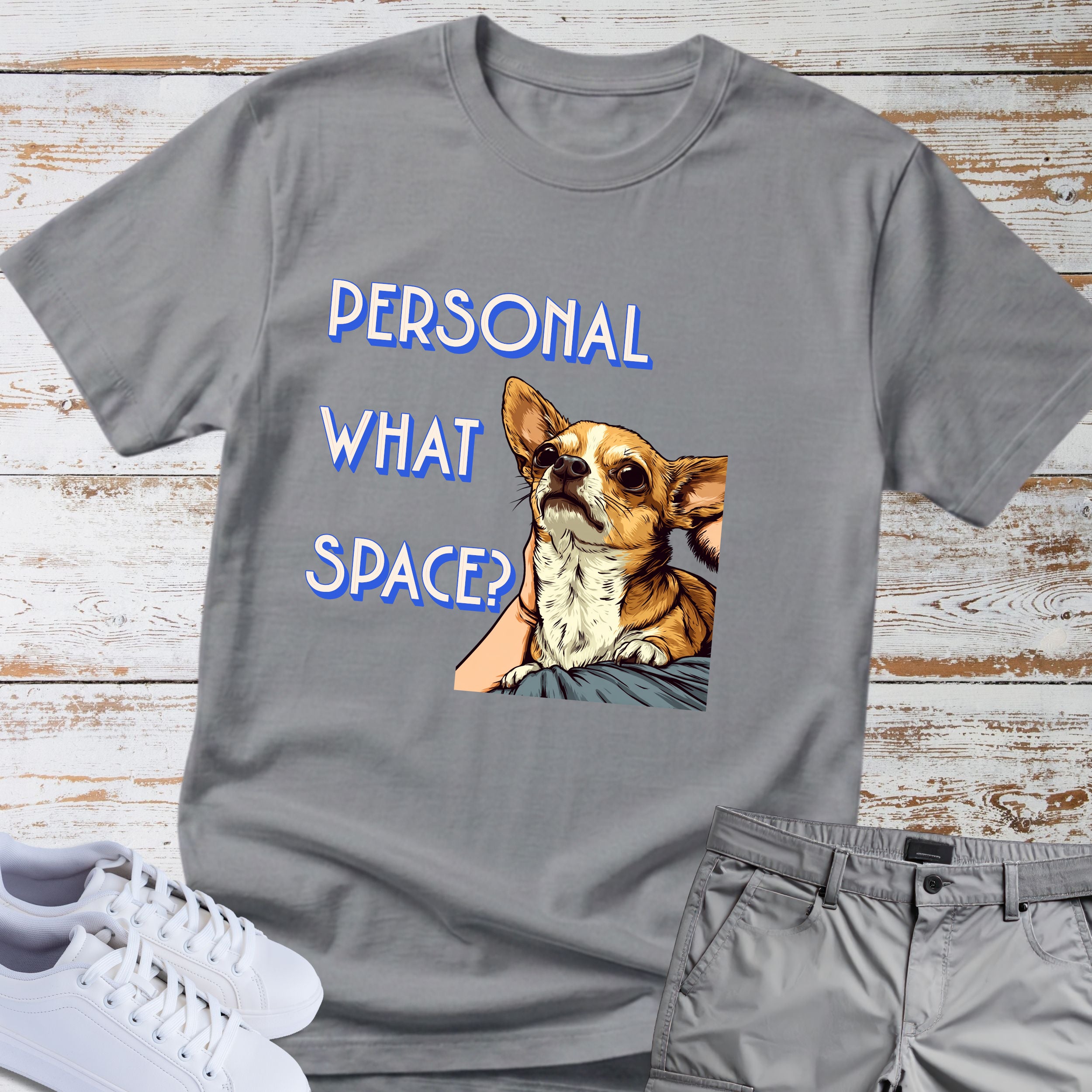 Chihuahua Personal What Space? T-Shirt