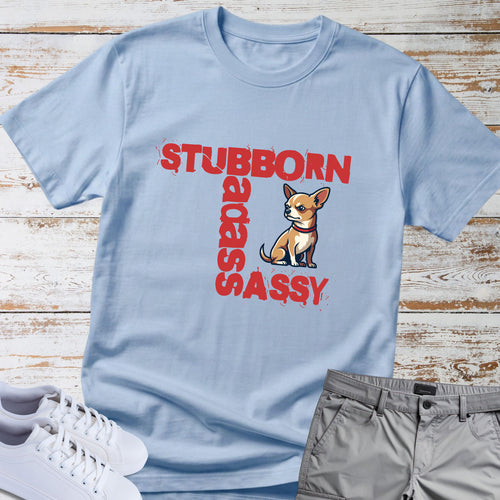 "Stubborn, Badass, Sassy" — Chihuahua Tee