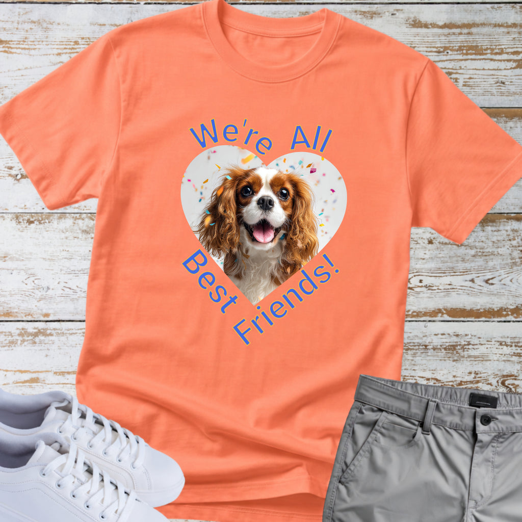 We're All Best Friends Cavalier King Charles Spaniel T-Shirt | Cute Dog Lover Graphic Tee | Cavalier Gift | Pet Parent Shirt