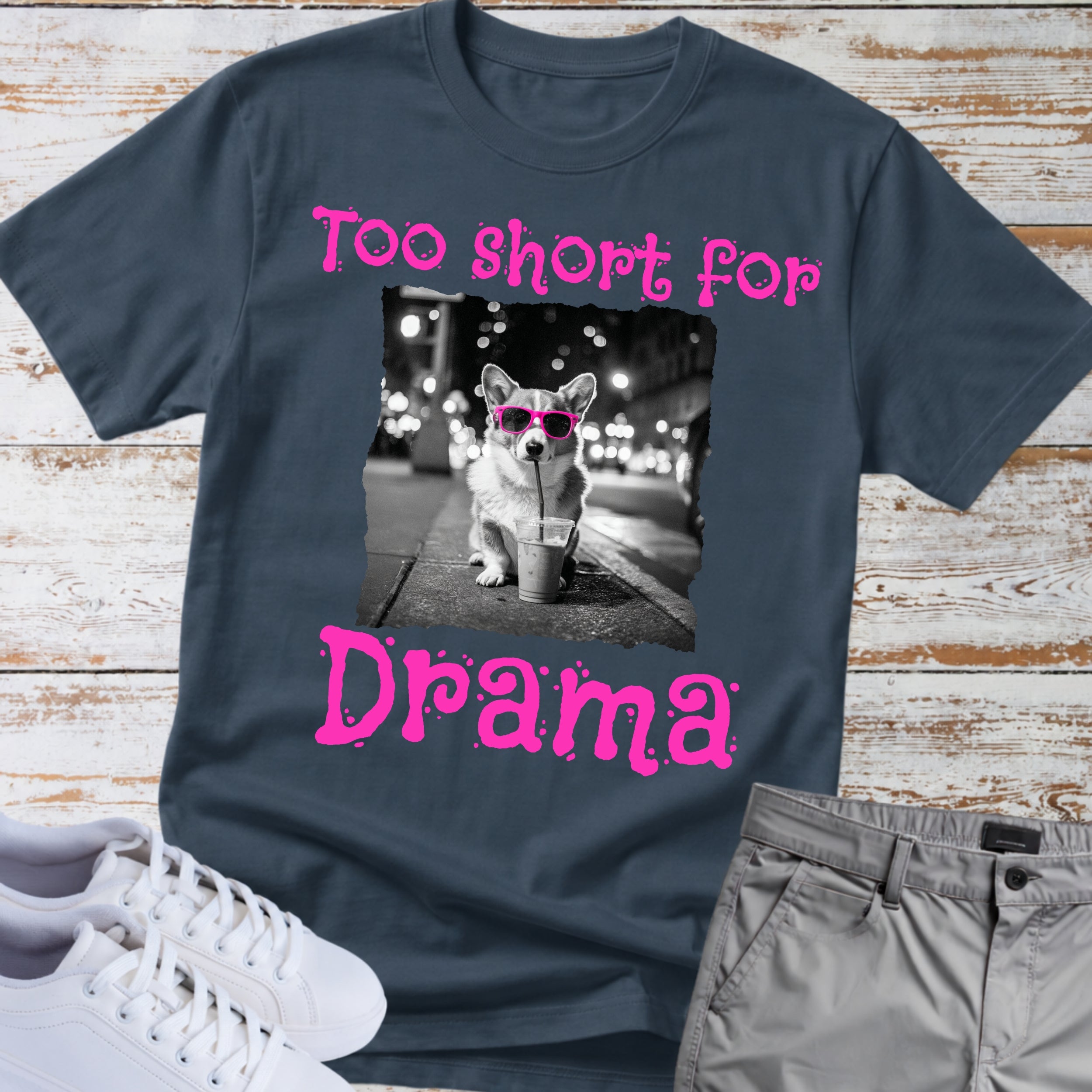 Too Short For Drama Corgi T-Shir