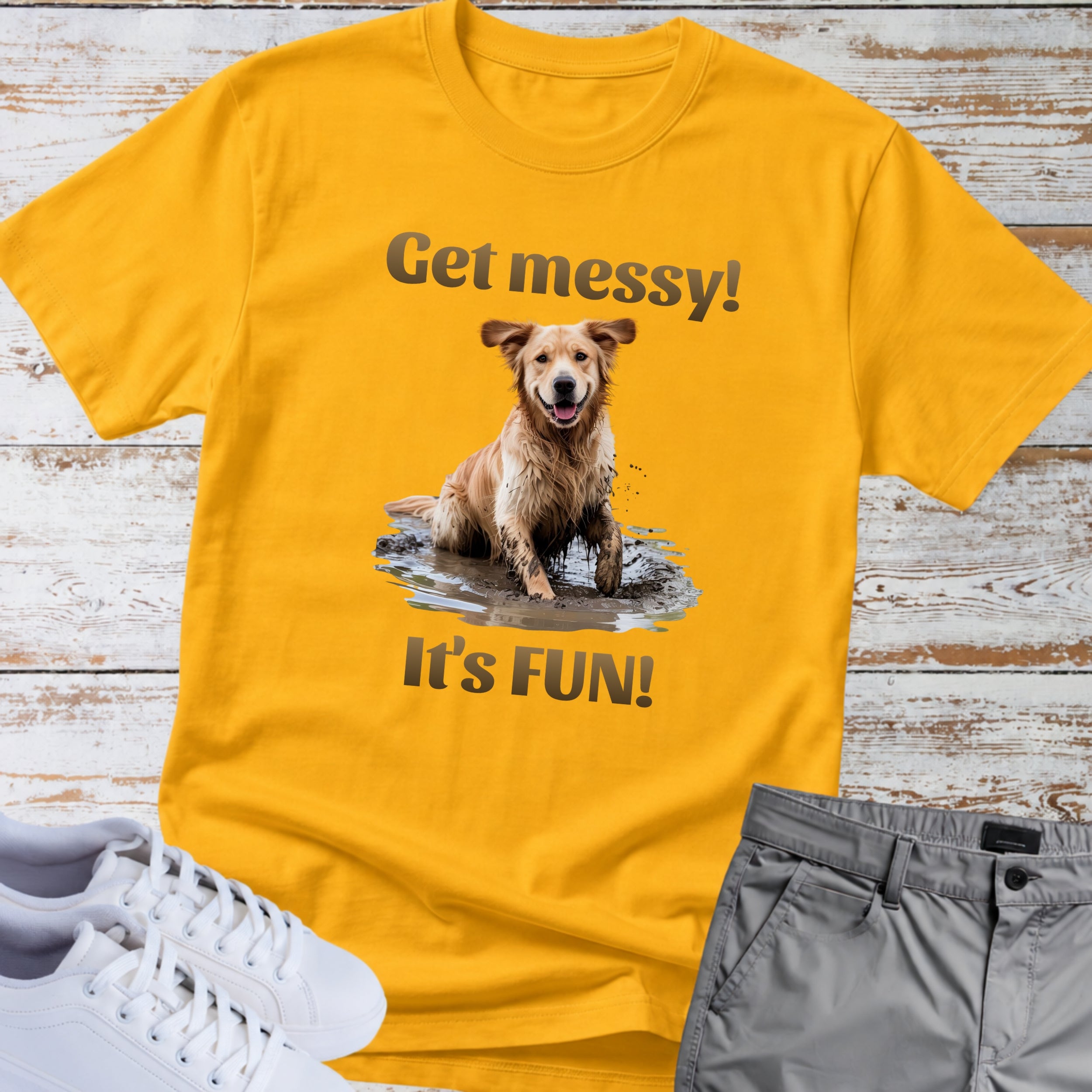 Golden Retriever "Get messy! It's FUN!" T-Shirt