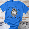 Inner Peace. Outer Husky. Siberian Husky T-Shirt