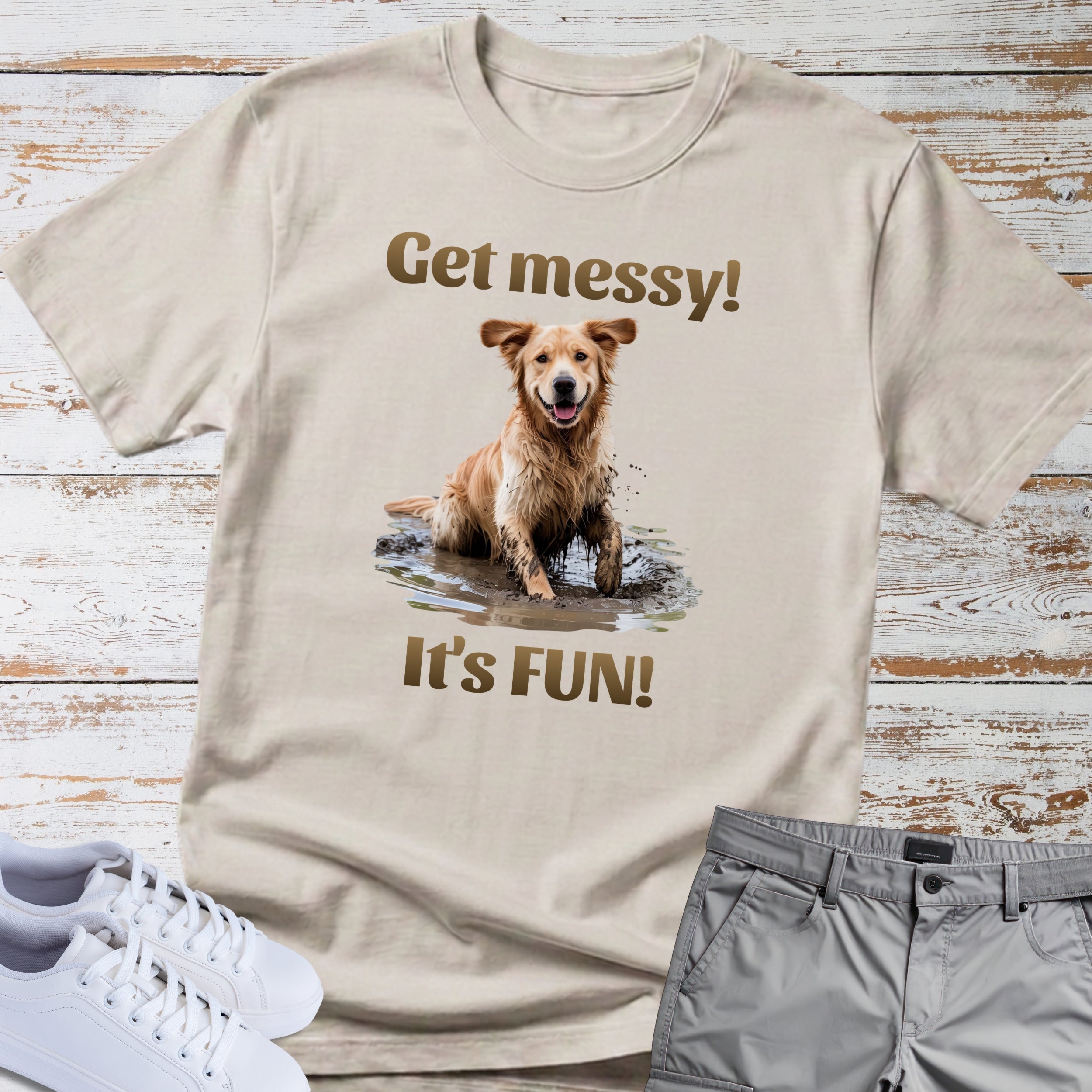 Golden Retriever "Get messy! It's FUN!" T-Shirt
