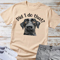 Did I Do That? Labrador Retriever T-Shirt