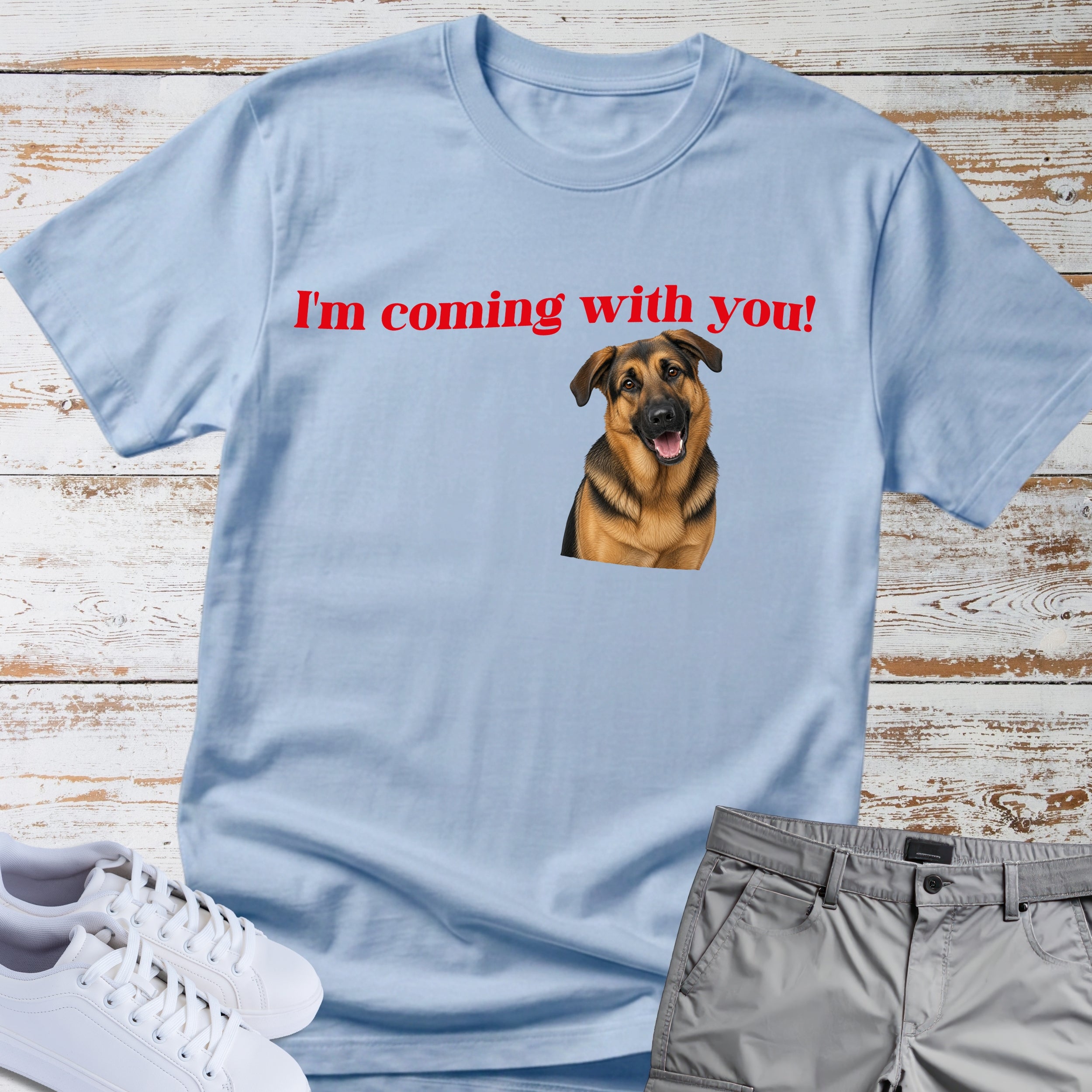 German Shepherd T-Shirt "I'm Coming With You"