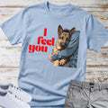 German Shepherd "I Feel You" T‑Shirt