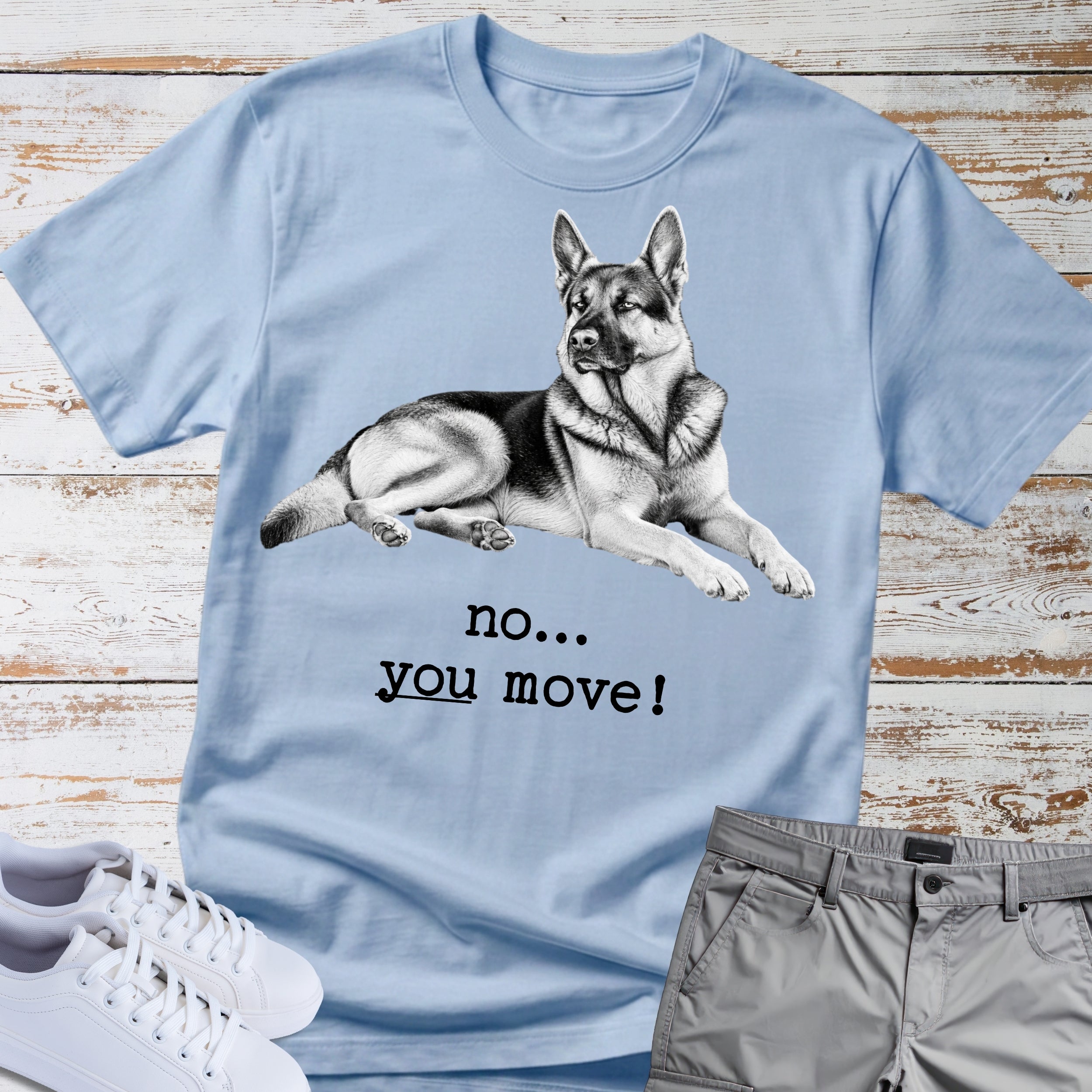 German Shepherd "No... You Move!" T-Shirt