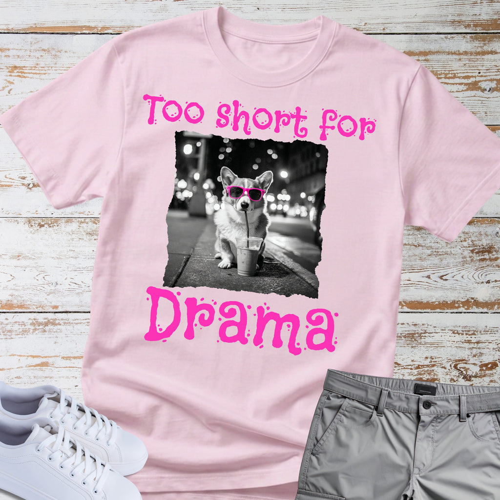 Too Short For Drama Corgi T-Shirt, Funny Coffee Dog Shirt, Cute Corgi With Sunglasses Tee, Dog Lover Gift, Sassy Corgi Apparel