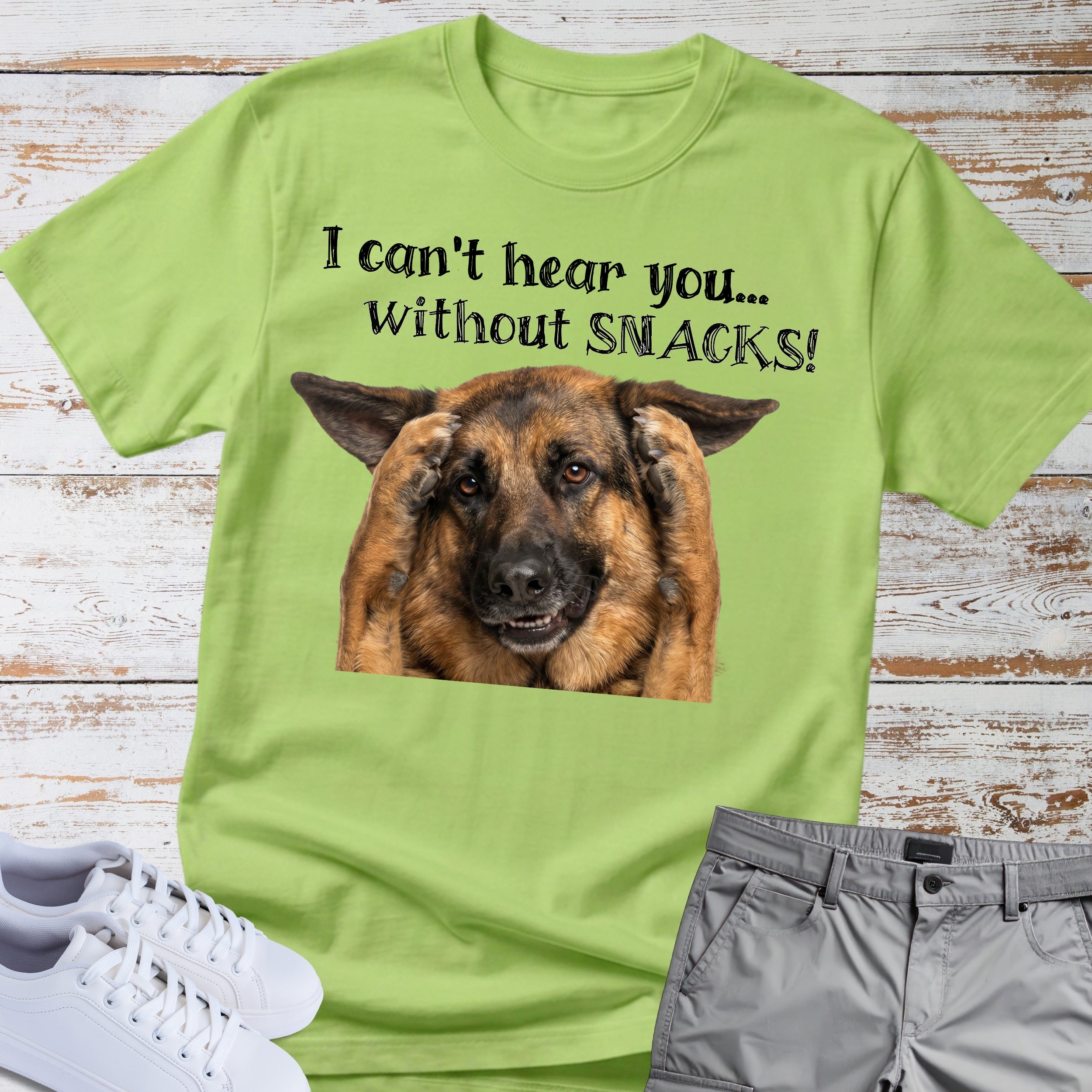 German Shepherd  T‑Shirt — "I Can't Hear You... Without Snacks!" Tee