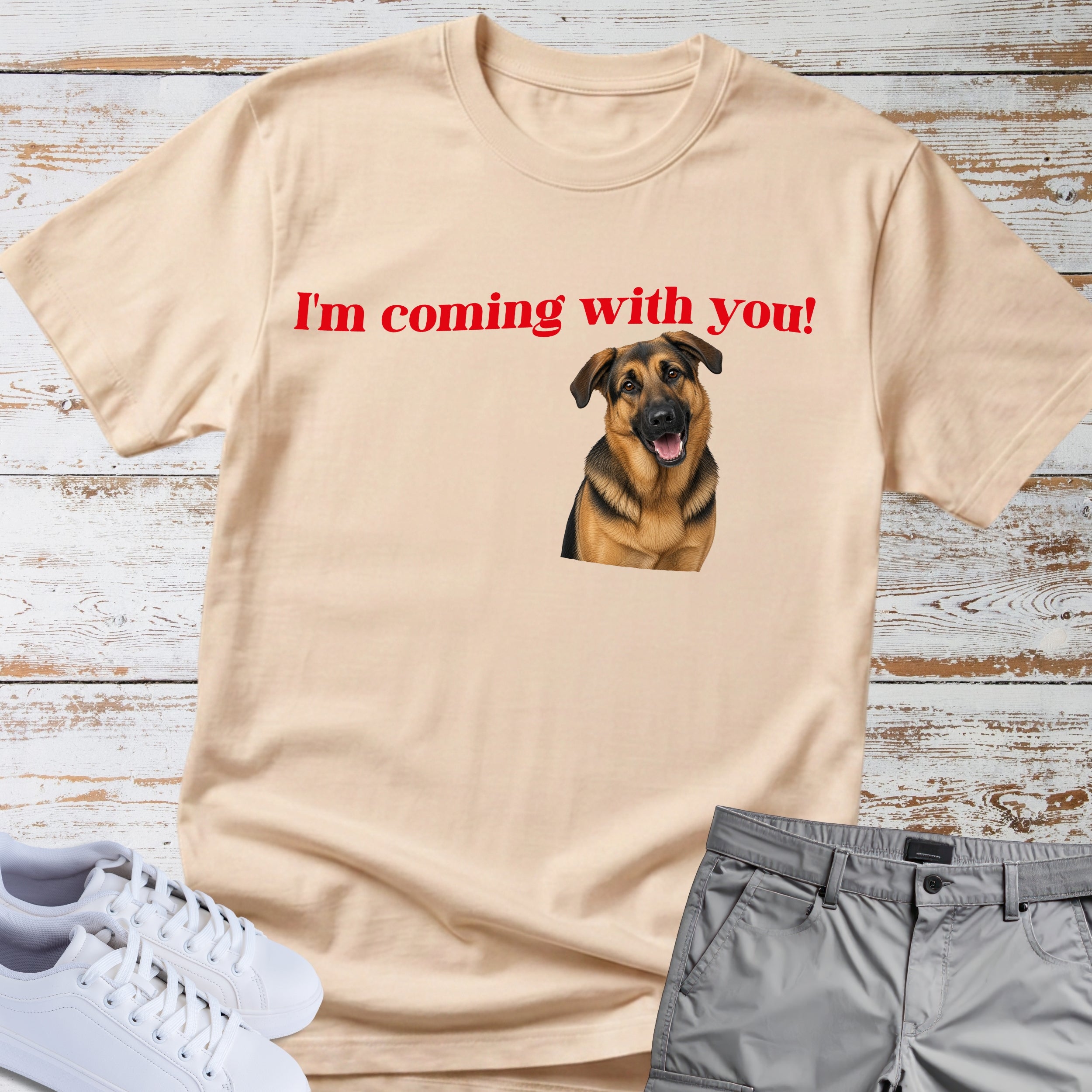 German Shepherd T-Shirt "I'm Coming With You"