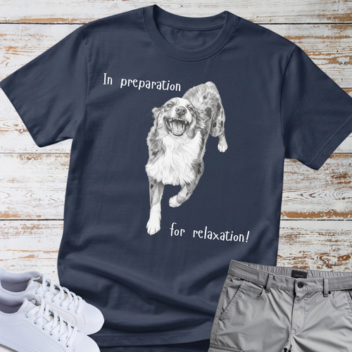 Australian Shepherd "In Preparation for Relaxation" Tee