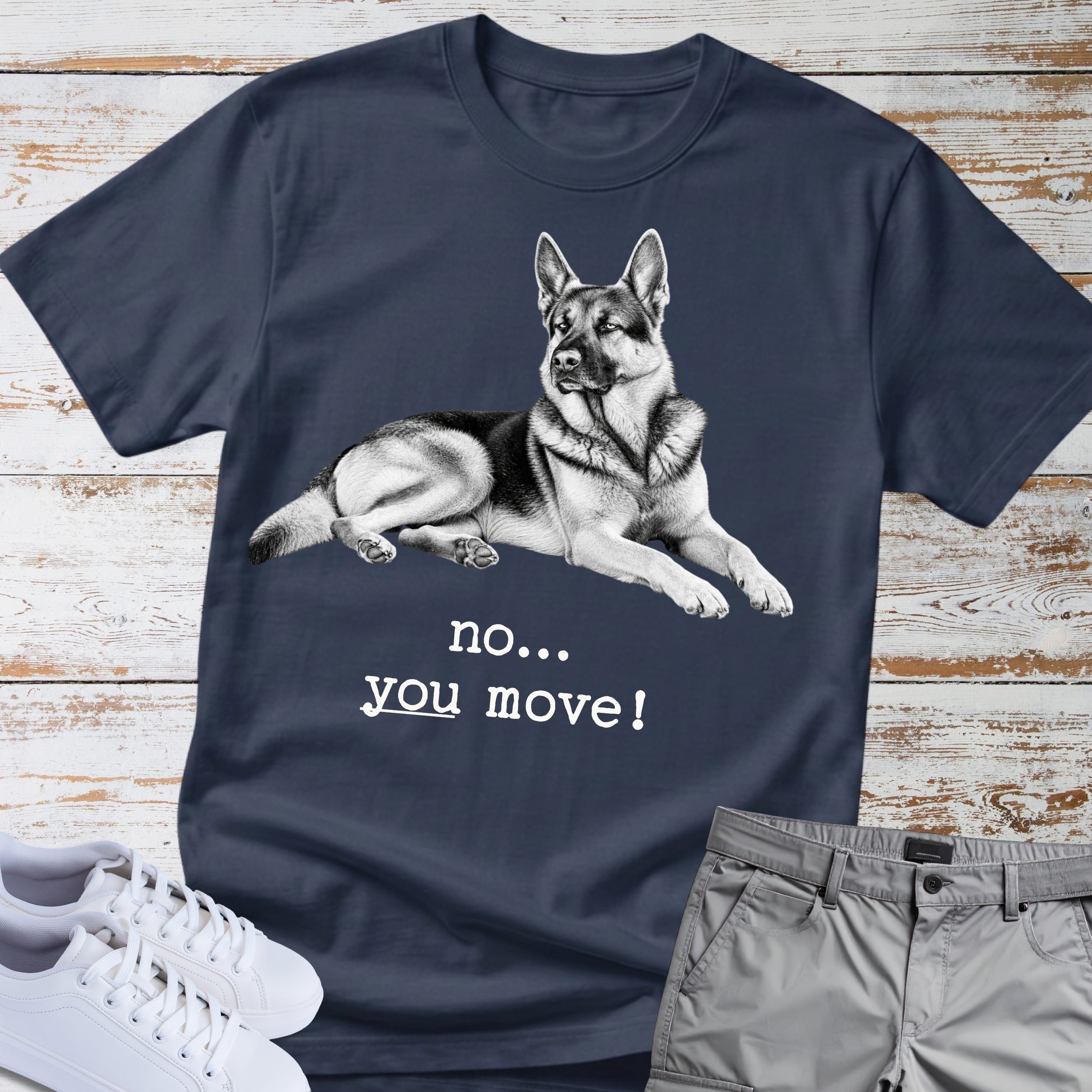 German Shepherd "No... You Move!" T-Shirt