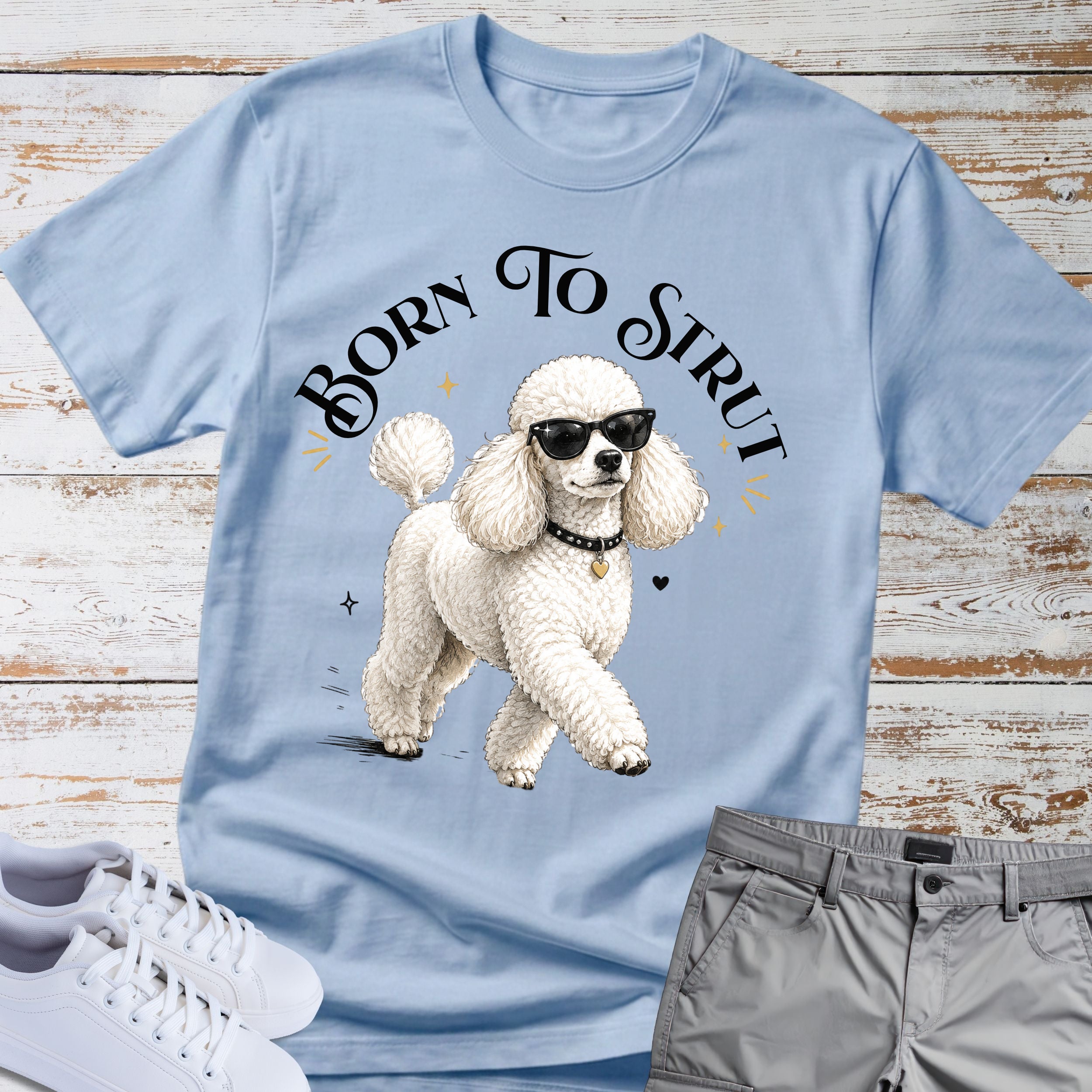 Born to Strut Cool Poodle Sunglasses T-Shirt