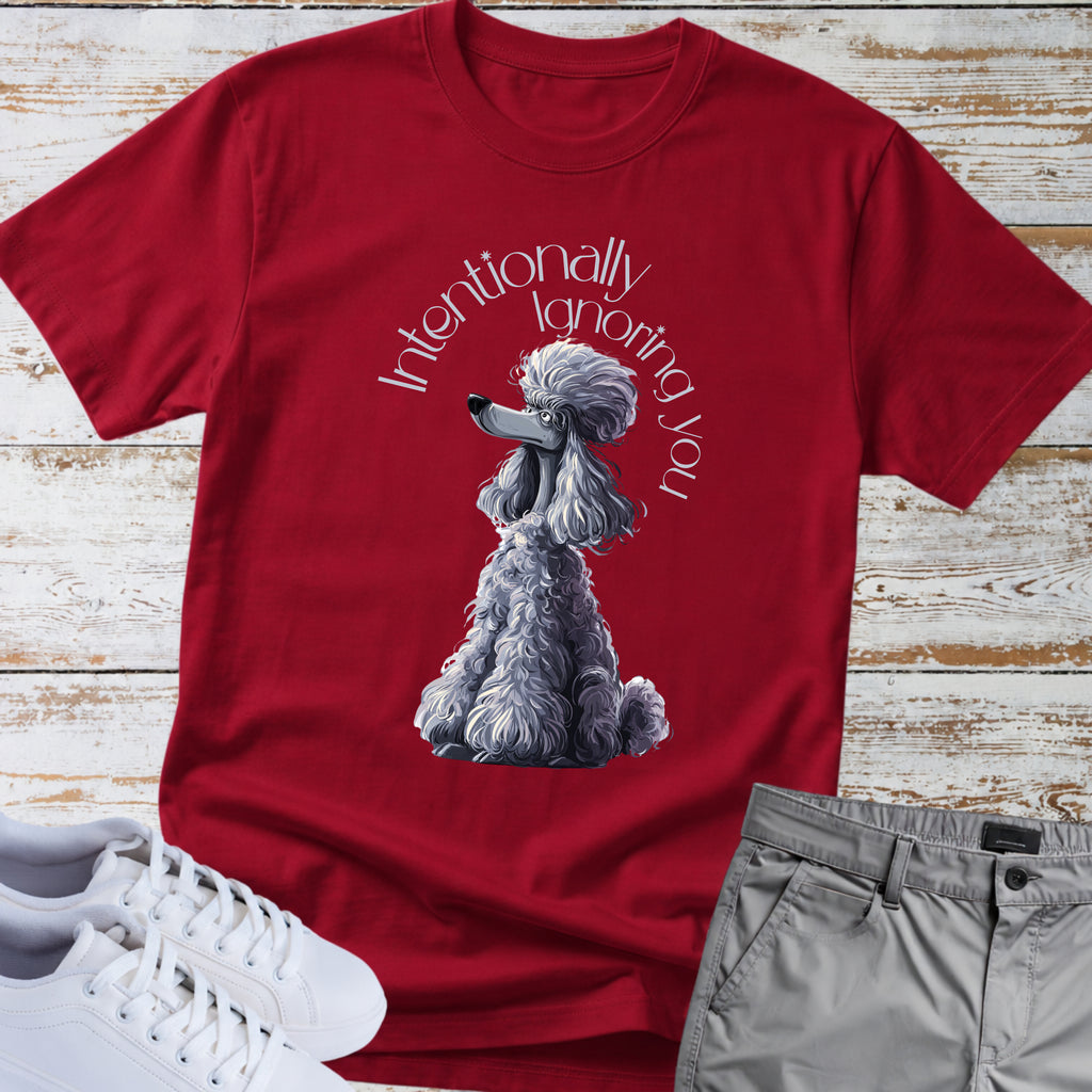 Poodle 'Intentionally Ignoring You' T-Shirt