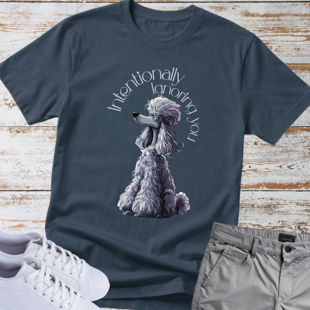 Poodle 'Intentionally Ignoring You' T-Shirt