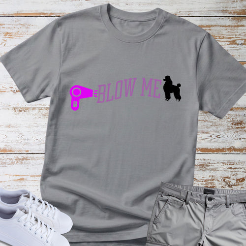 "Blow Me" Poodle Tee
